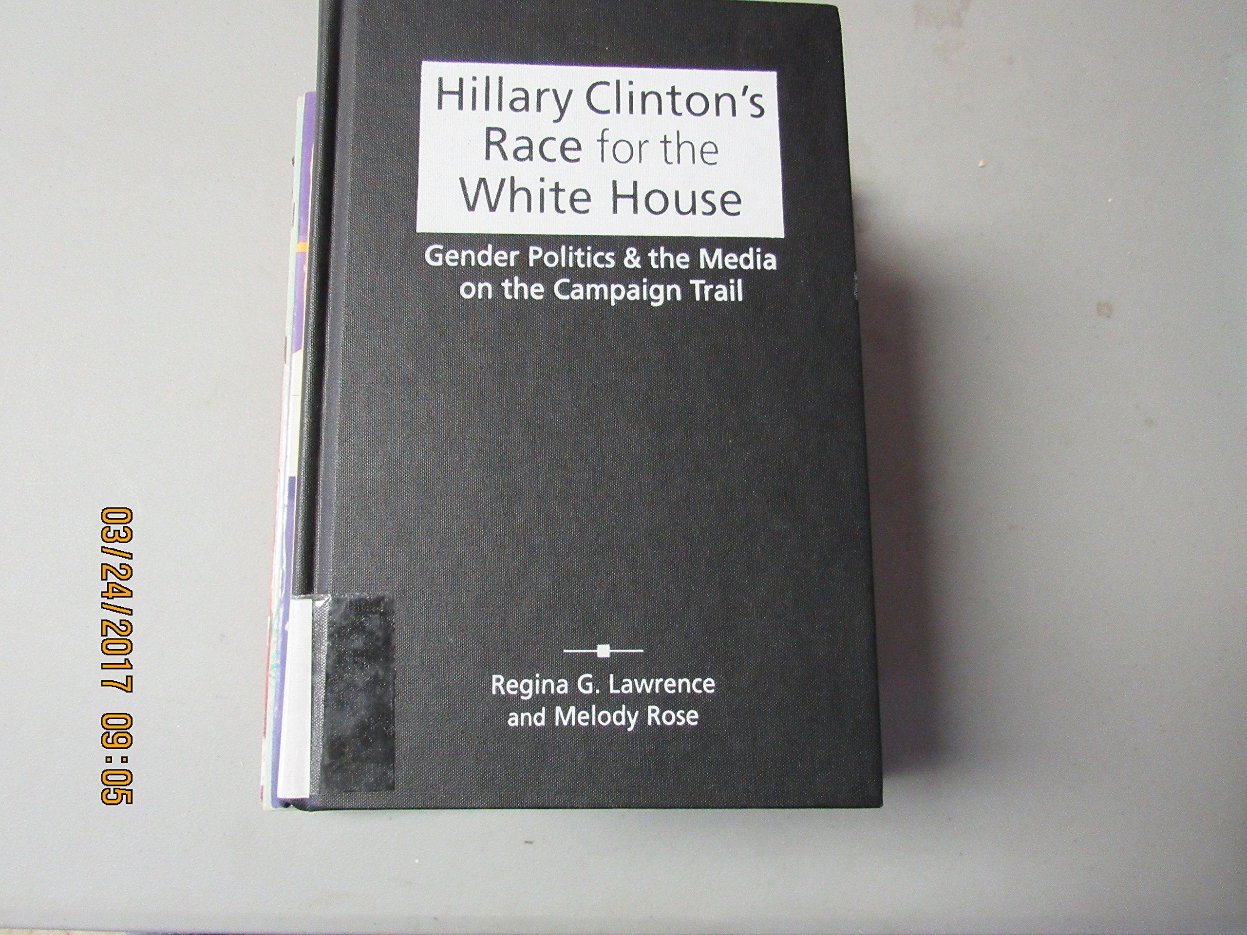 Hillary Clinton's Race for the White House: Gender Politics and the Media on the Campaign Trail,Used
