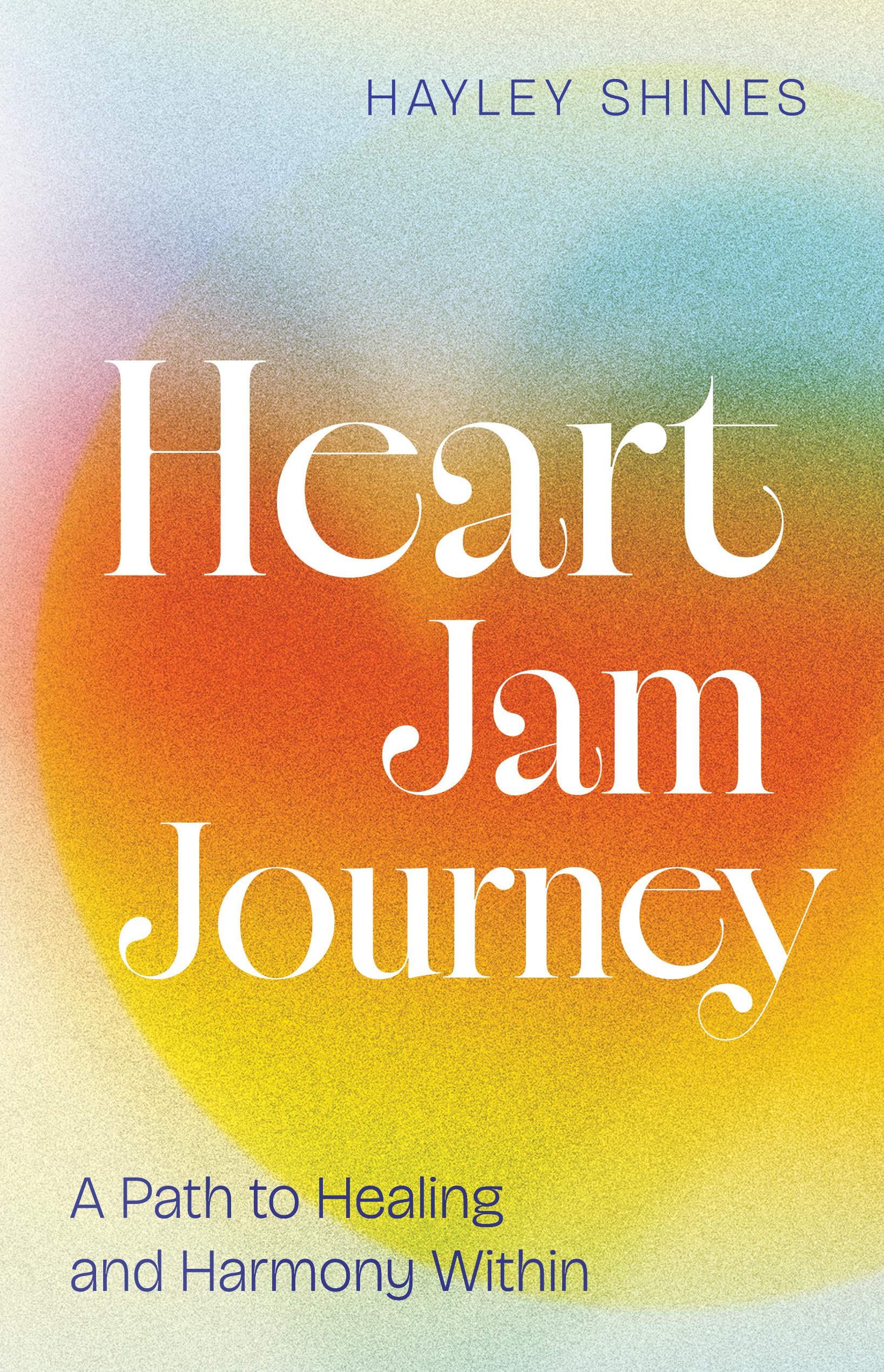 Heart Jam Journey: A Path To Healing And Harmony Within