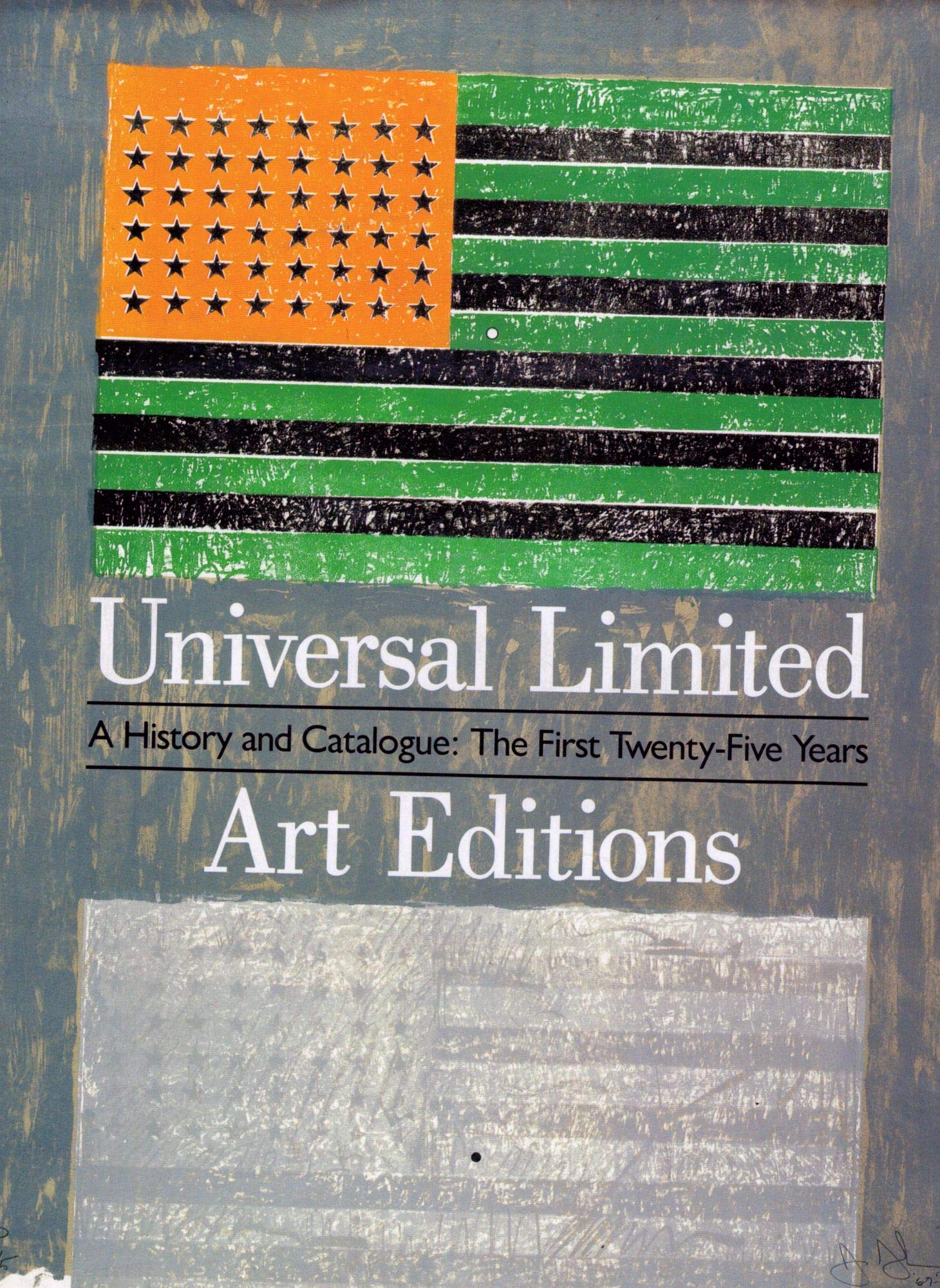 Universal Limited Art Editions: A History And Catalogue : The First Twentyfive Years,Used