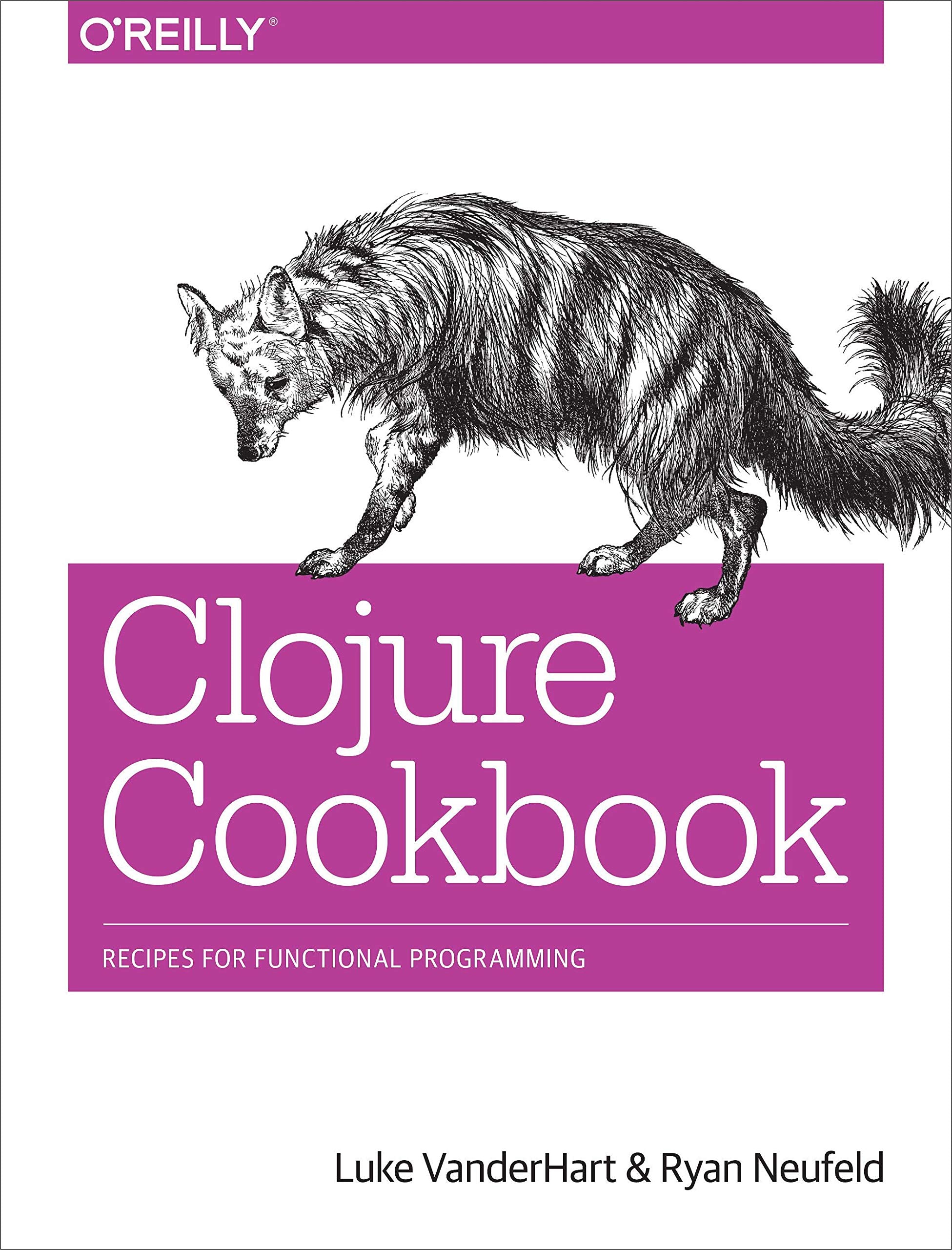 Clojure Cookbook: Recipes For Functional Programming