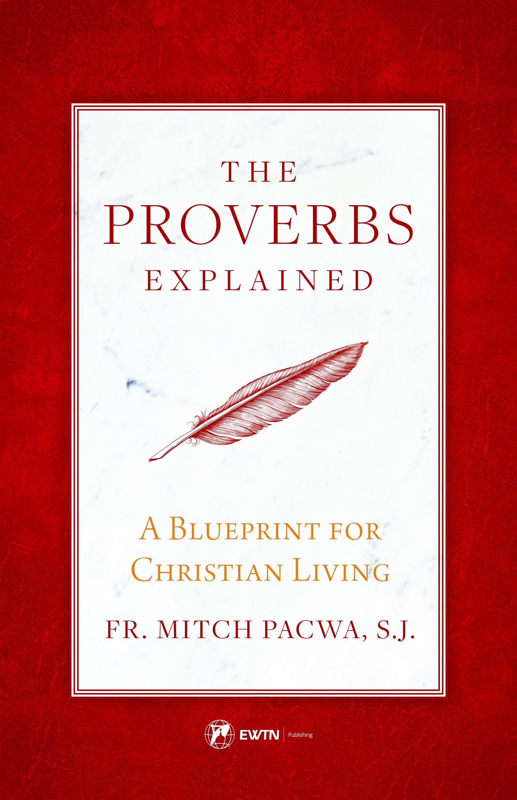 The Proverbs Explained: A Blueprint for Christian Living