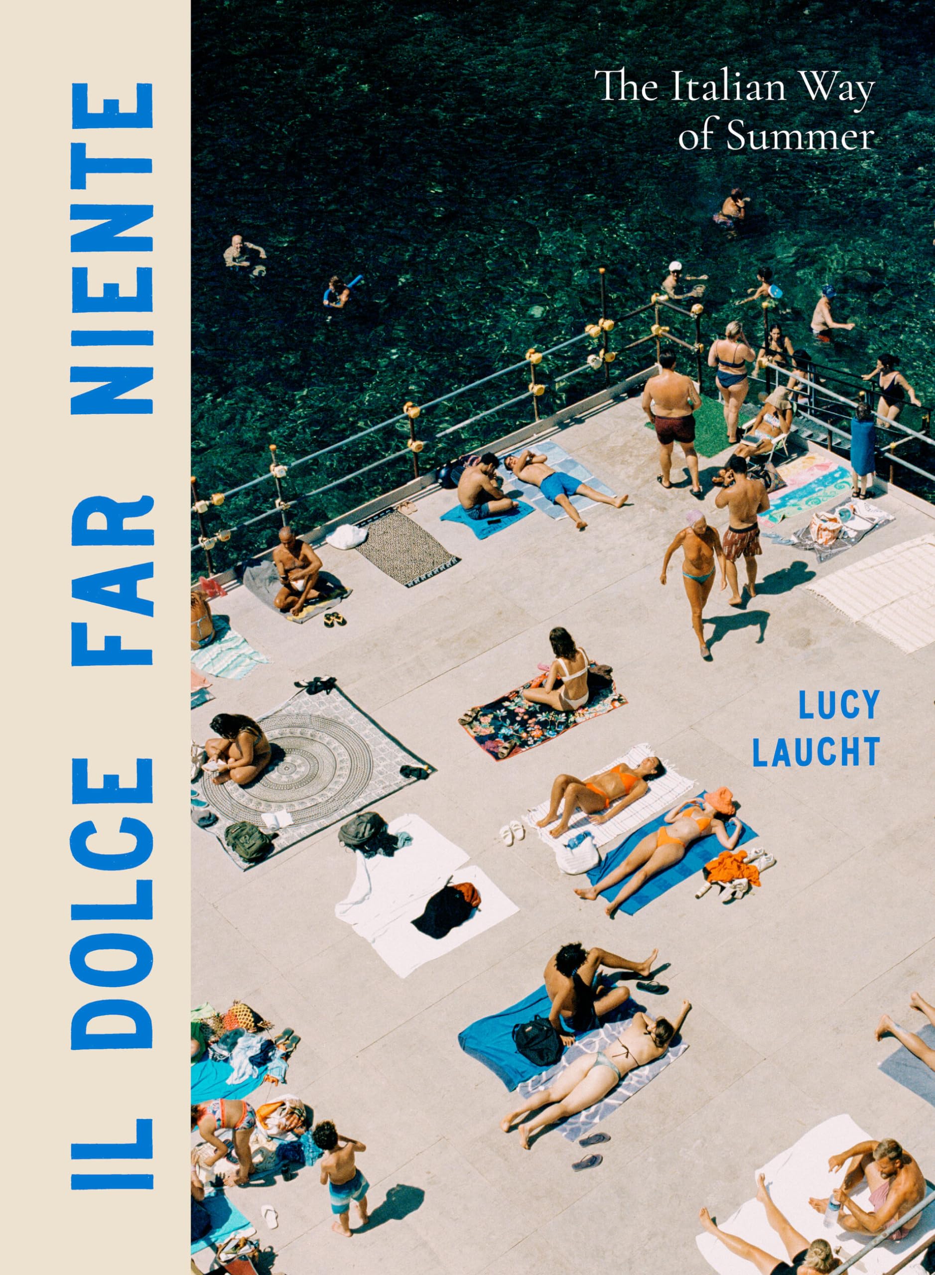 Il Dolce Far Niente: The Italian Way of Summer,New