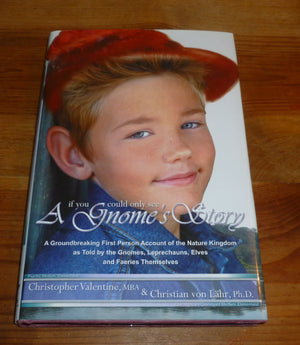If You Could Only See ... A Gnomes Story: A Groundbreaking First Person Account Of The Nature Kingdom As Told By The Gnomes, Lep,New