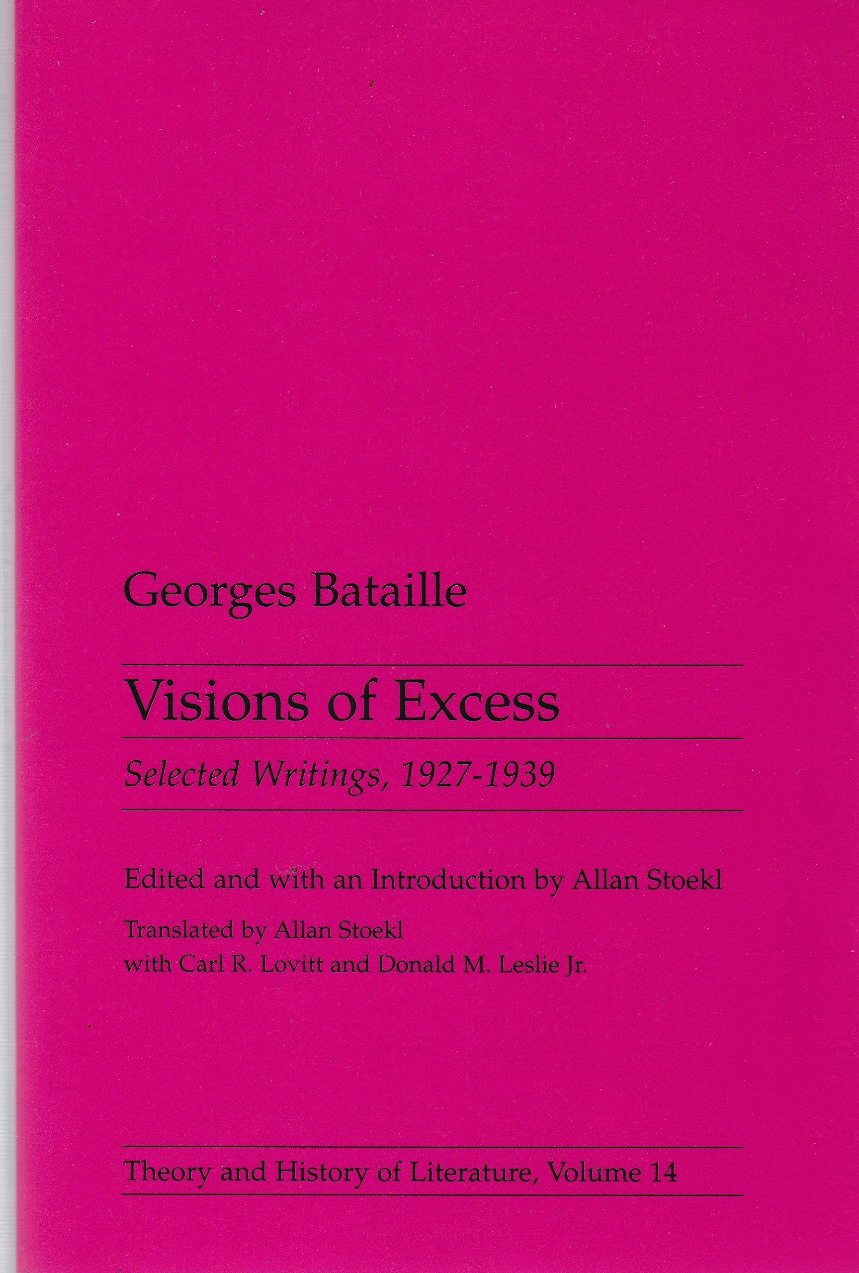 Visions Of Excess: Selected Writings, 19271939 (Theory and History of Literature Vol 14) (Volume 14),New