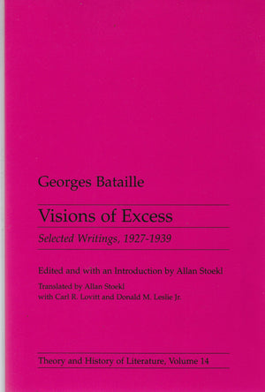 Visions Of Excess: Selected Writings, 19271939 (Theory and History of Literature Vol 14) (Volume 14),New