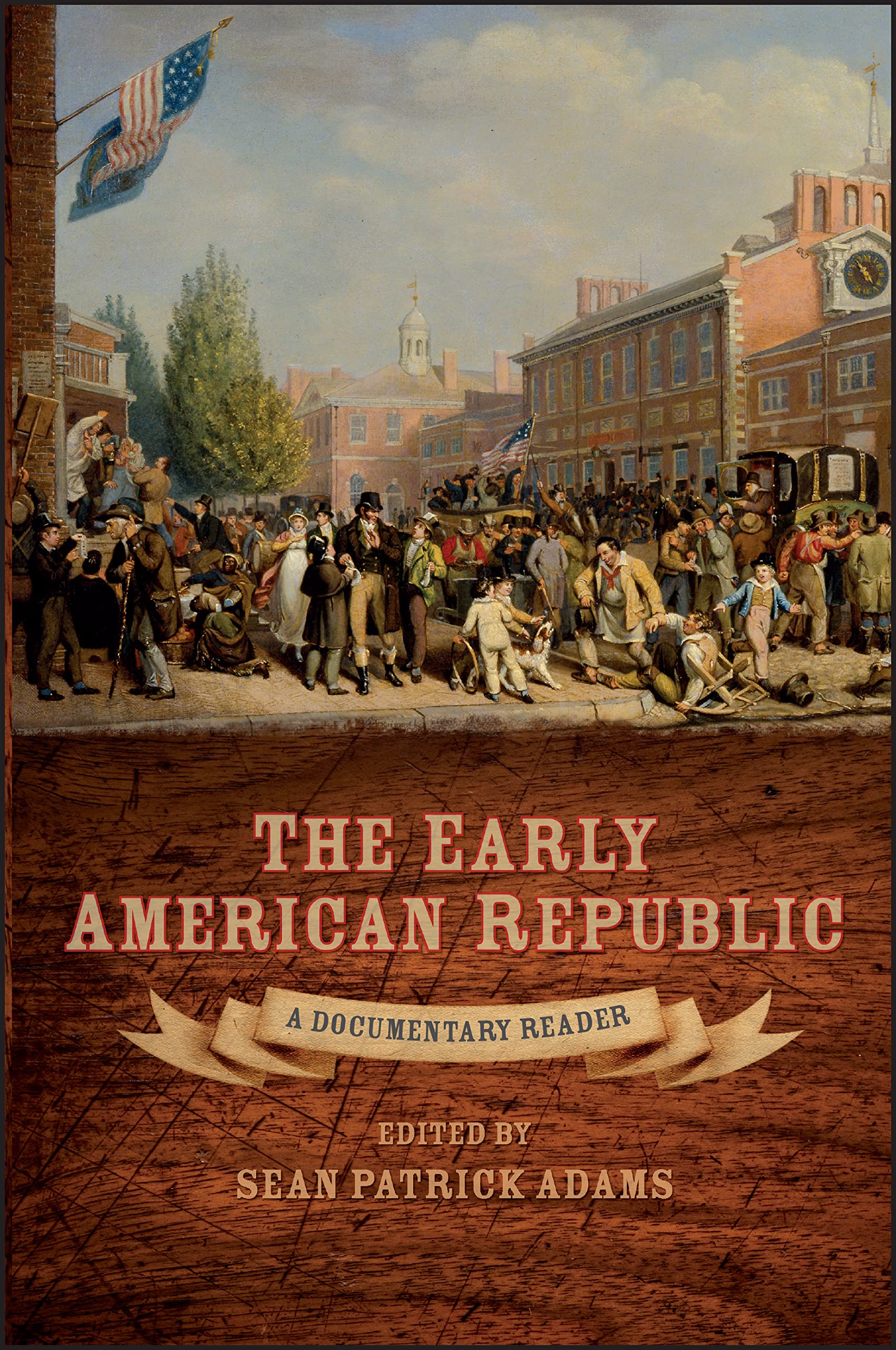 The Early American Republic: A Documentary Reader,Used