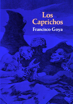 Los Caprichos (Dover Fine Art, History Of Art)