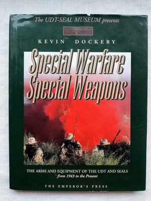 Special Warfare Special Weapons; The Arms and Equipment of the UDT and Seals from 1943 to the Present,Used