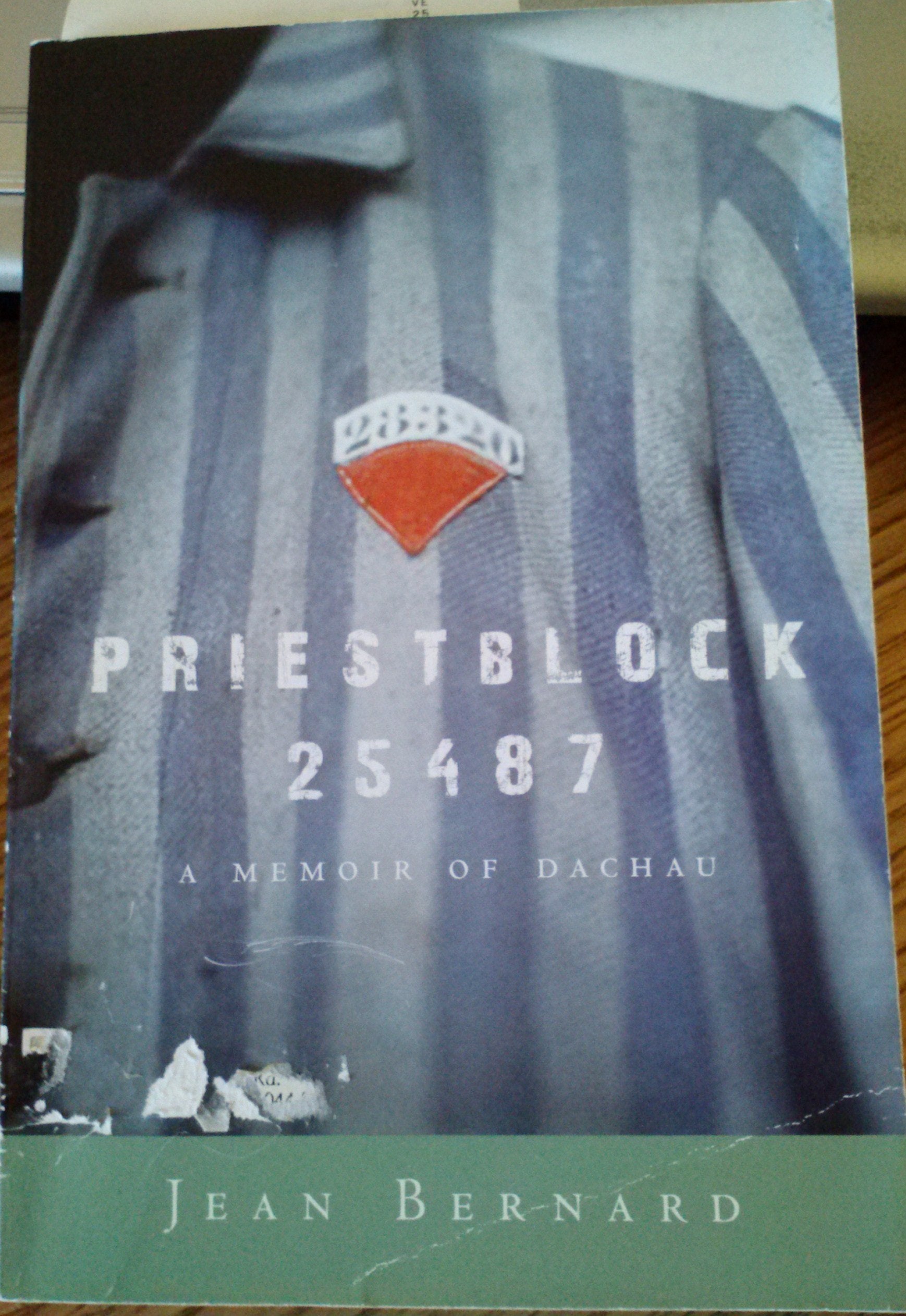 Priestblock 25487: A Memoir Of Dachau