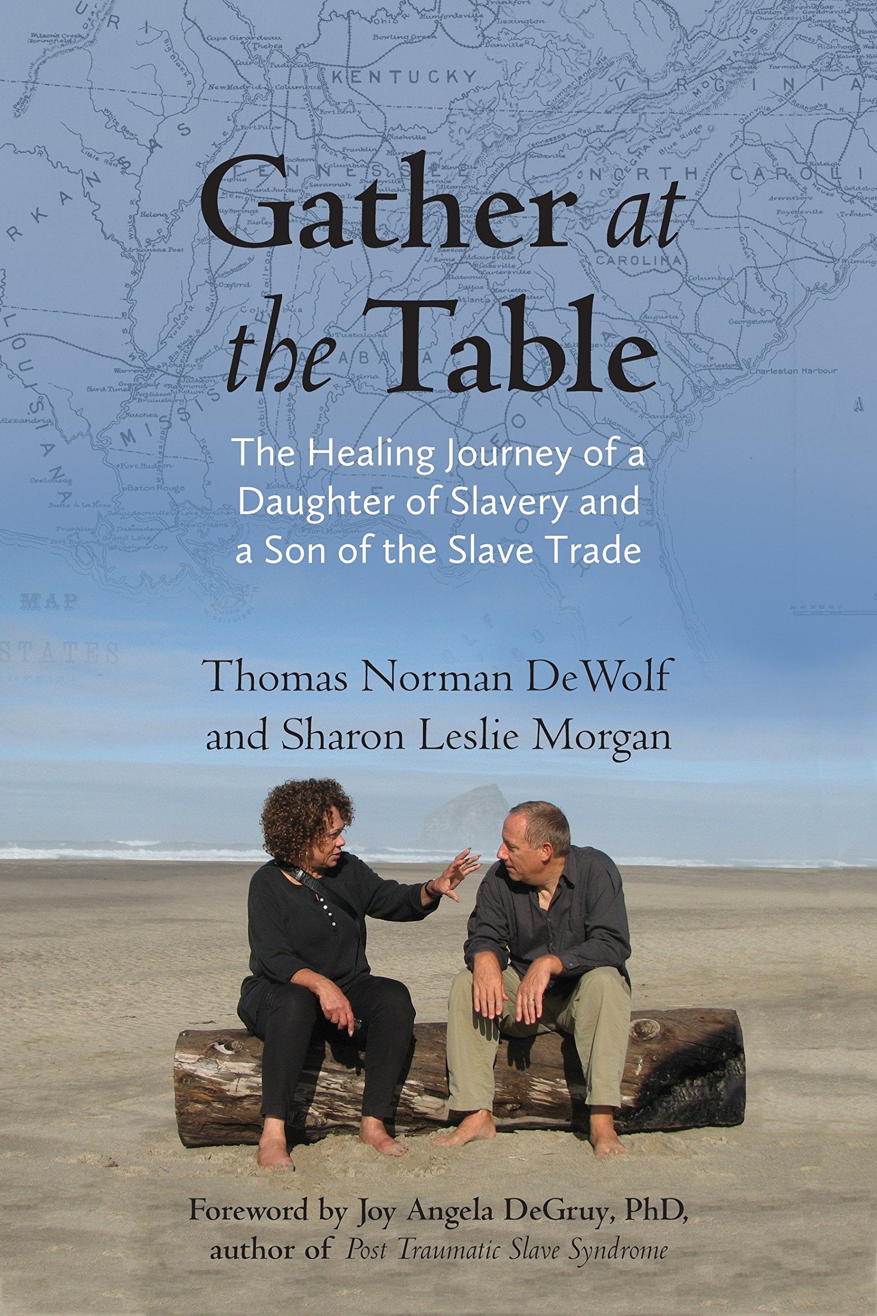Gather At The Table: The Healing Journey Of A Daughter Of Slavery And A Son Of The Slave Trade,Used