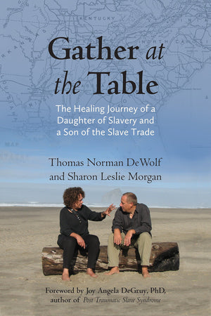 Gather At The Table: The Healing Journey Of A Daughter Of Slavery And A Son Of The Slave Trade,Used