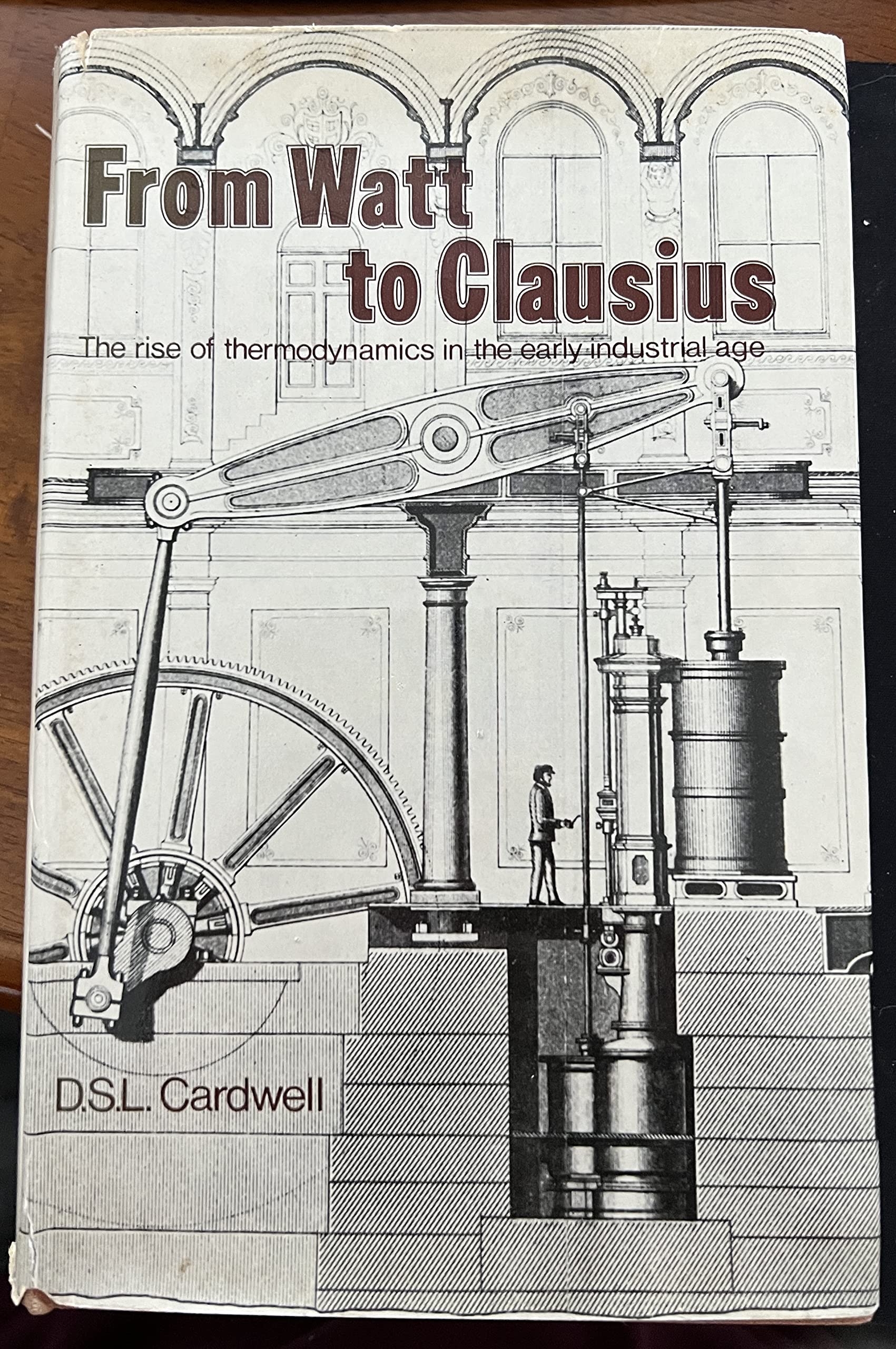 From Watt to Clausius;: The rise of thermodynamics in the early industrial age,Used