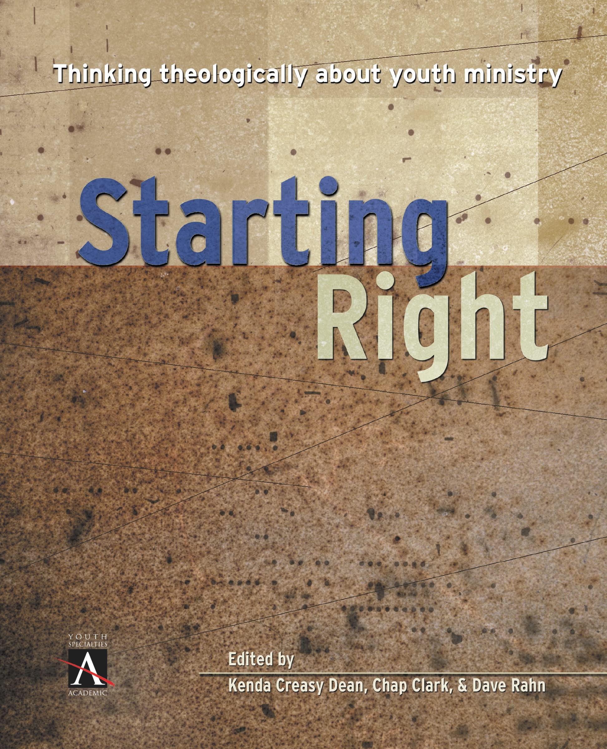 Starting Right: Thinking Theologically About Youth Ministry (YS Academic),Used