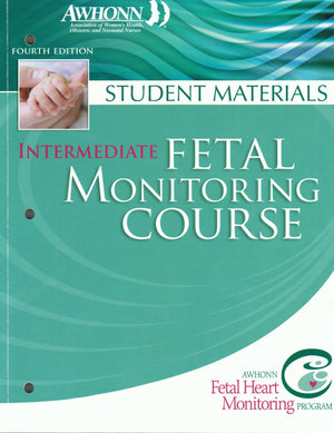 Intermediate Fetal Monitoring Course: Student Materials,New
