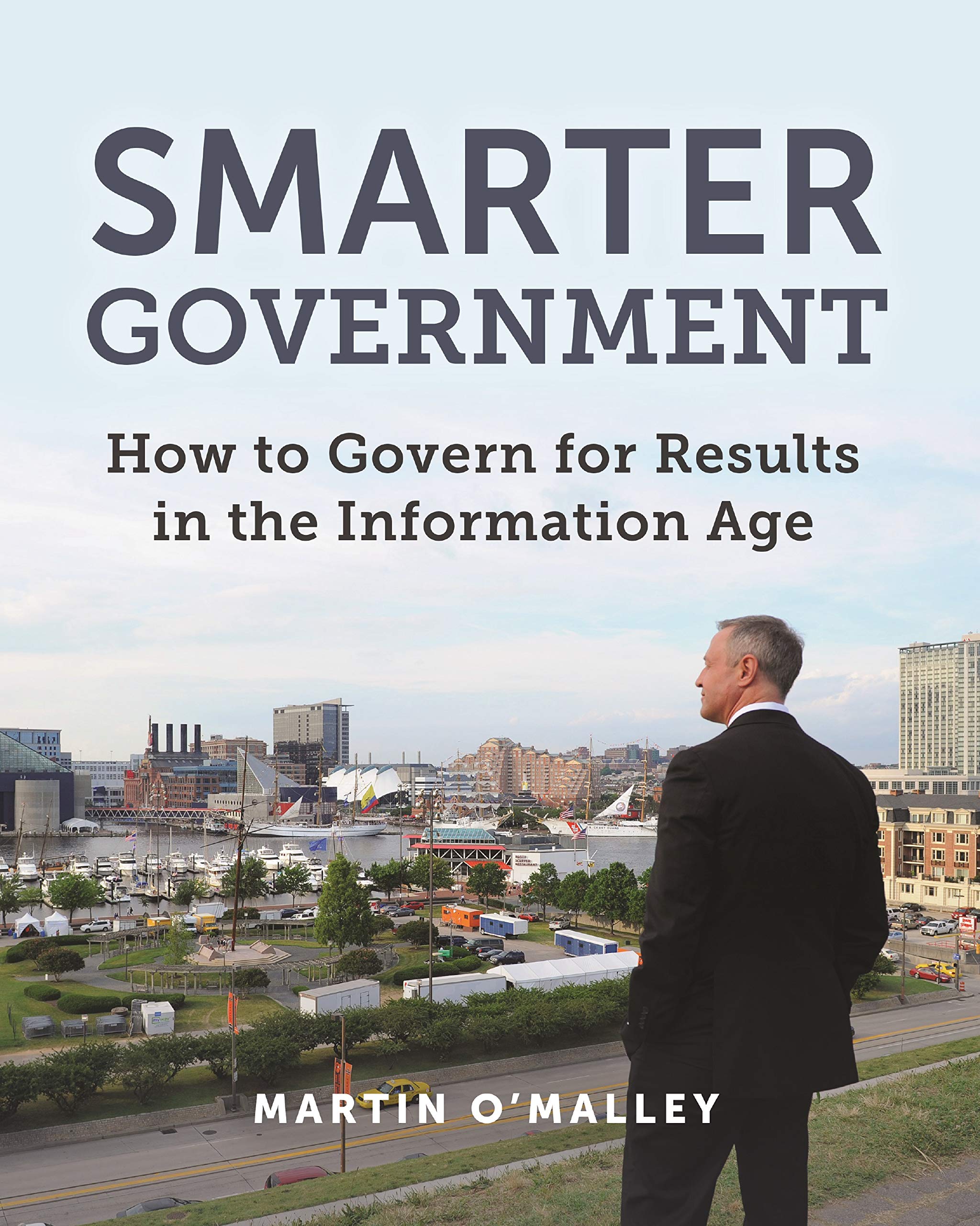 Smarter Government: How To Govern For Results In The Information Age