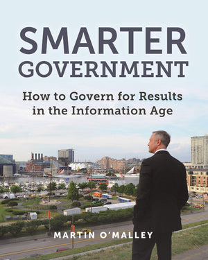 Smarter Government: How To Govern For Results In The Information Age