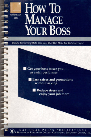How To Manage Your Boss: Build A Partnership With Your Boss That Will Make You Both Successful (Communication series),Used