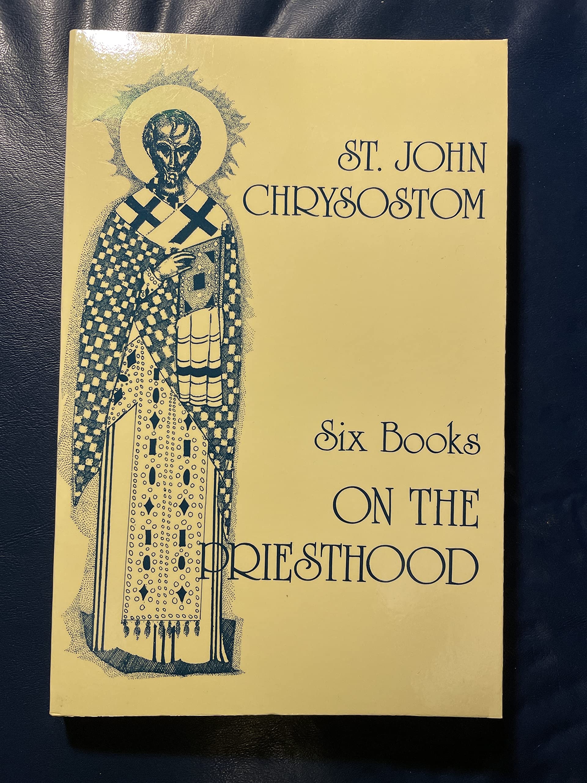St John Chrysostom: Six Books On The Priesthood