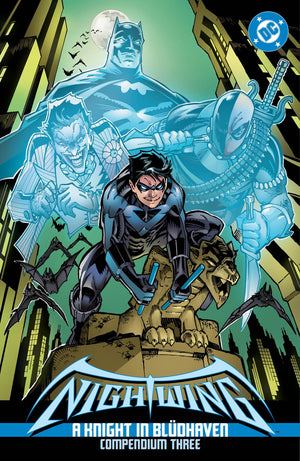 Nightwing: A Knight In Bldhaven Compendium Three (Nightwing: A Knight In Bldhaven)
