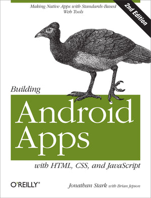 Building Android Apps with HTML, CSS, and JavaScript: Making Native Apps with StandardsBased Web Tools,New