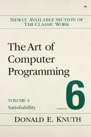 Art Of Computer Programming, The: Satisfiability, Volume 4, Fascicle 6