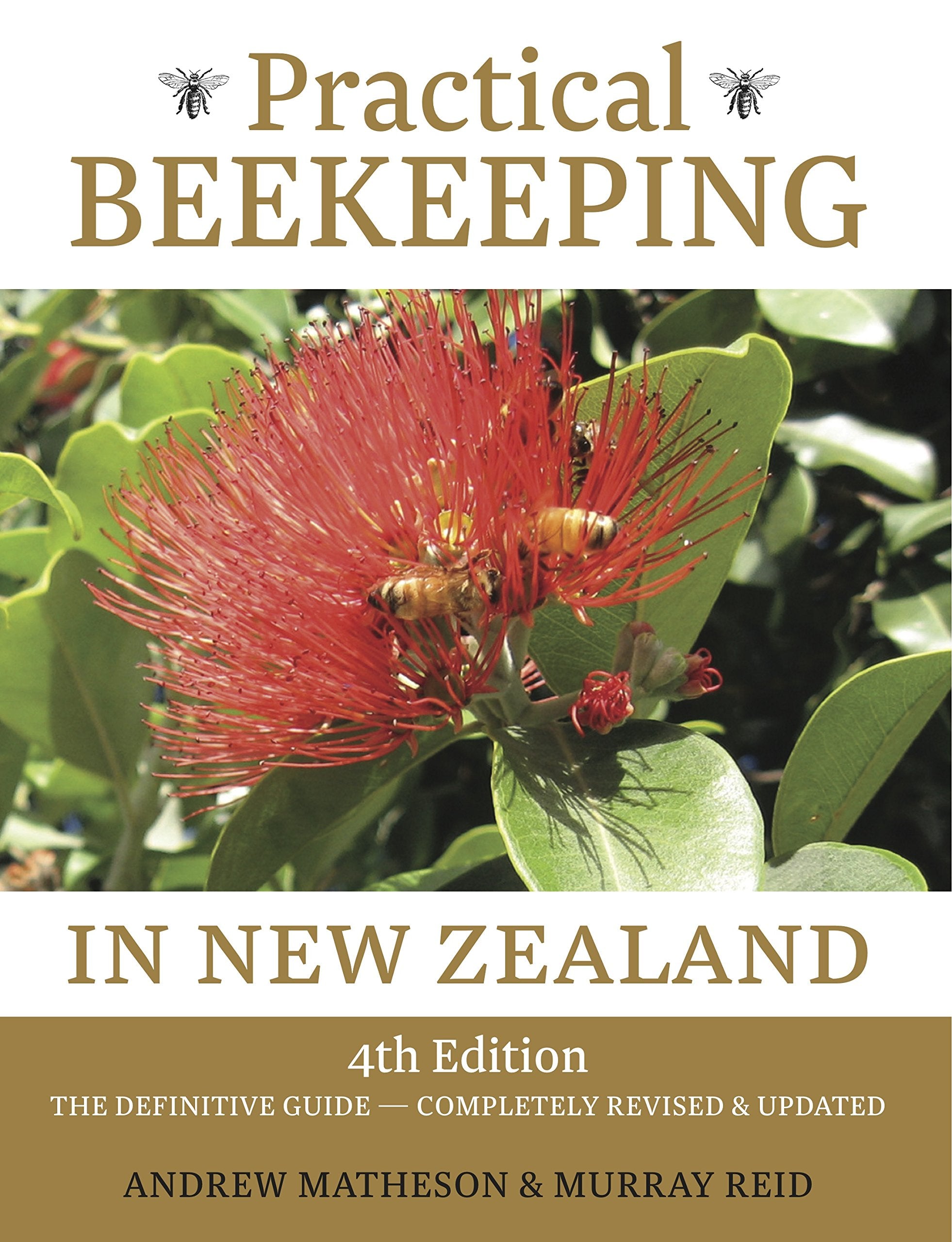 Practical Beekeeping In New Zealand: 4Th Edition: The Definitive Guide: Completely Revised And Updated