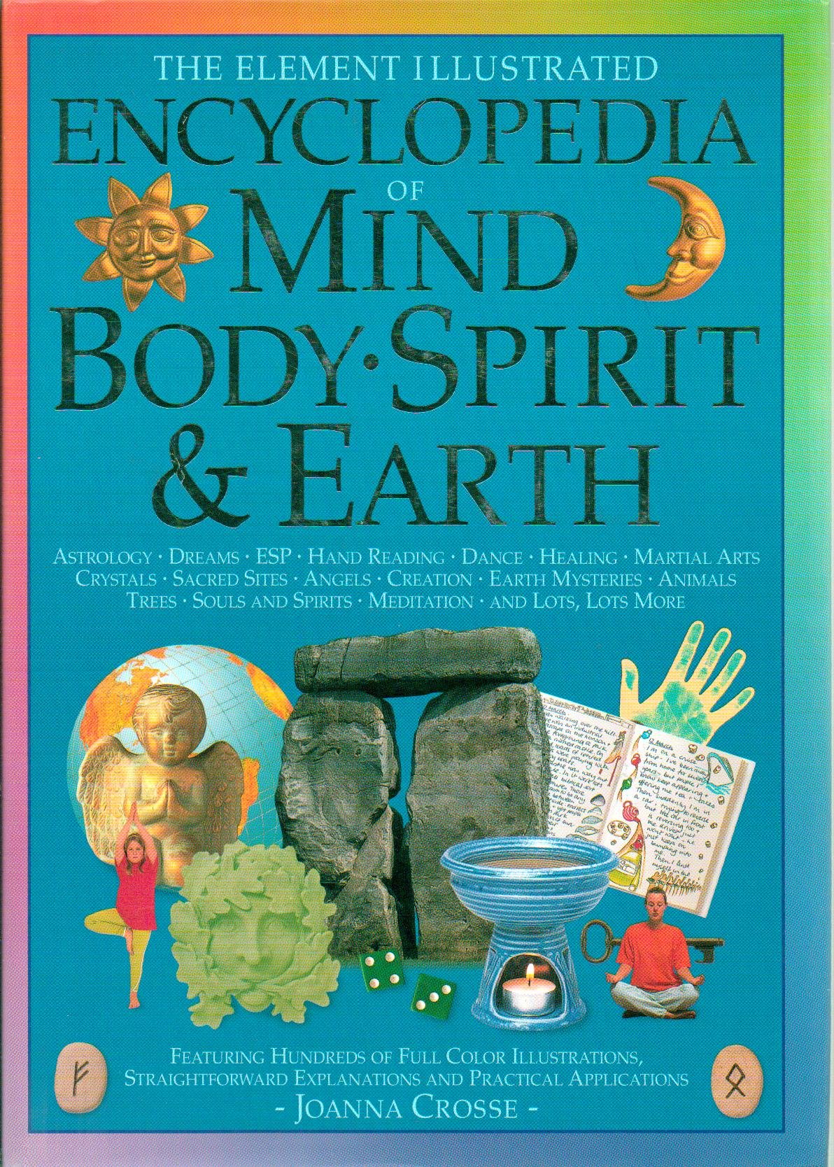 The Element Illustrated Encyclopedia of Mind, Body, Spirit, and Earth
