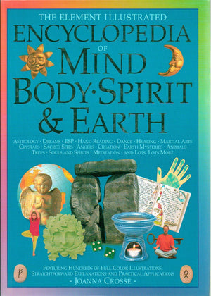 The Element Illustrated Encyclopedia of Mind, Body, Spirit, and Earth