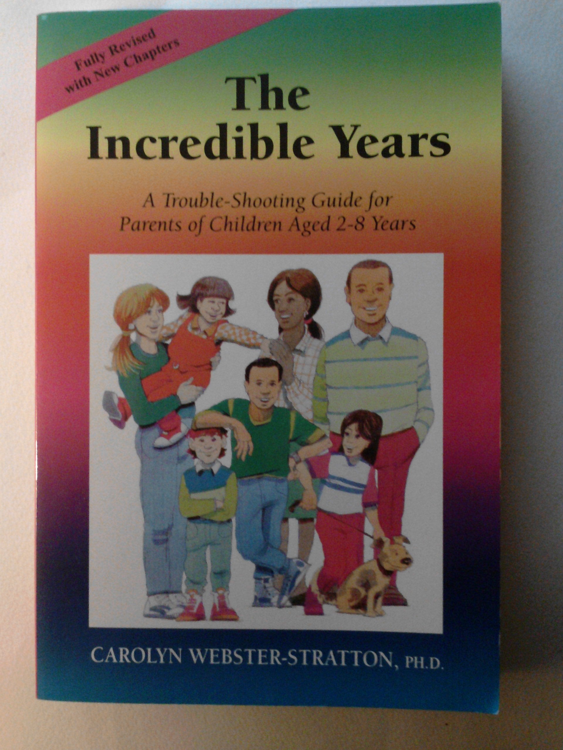 The Incredible Years: A Guide for Parents of Children Aged 2-8 by Carolyn Webster-Stratton - Effective Parenting Strategies (2006 Edition)