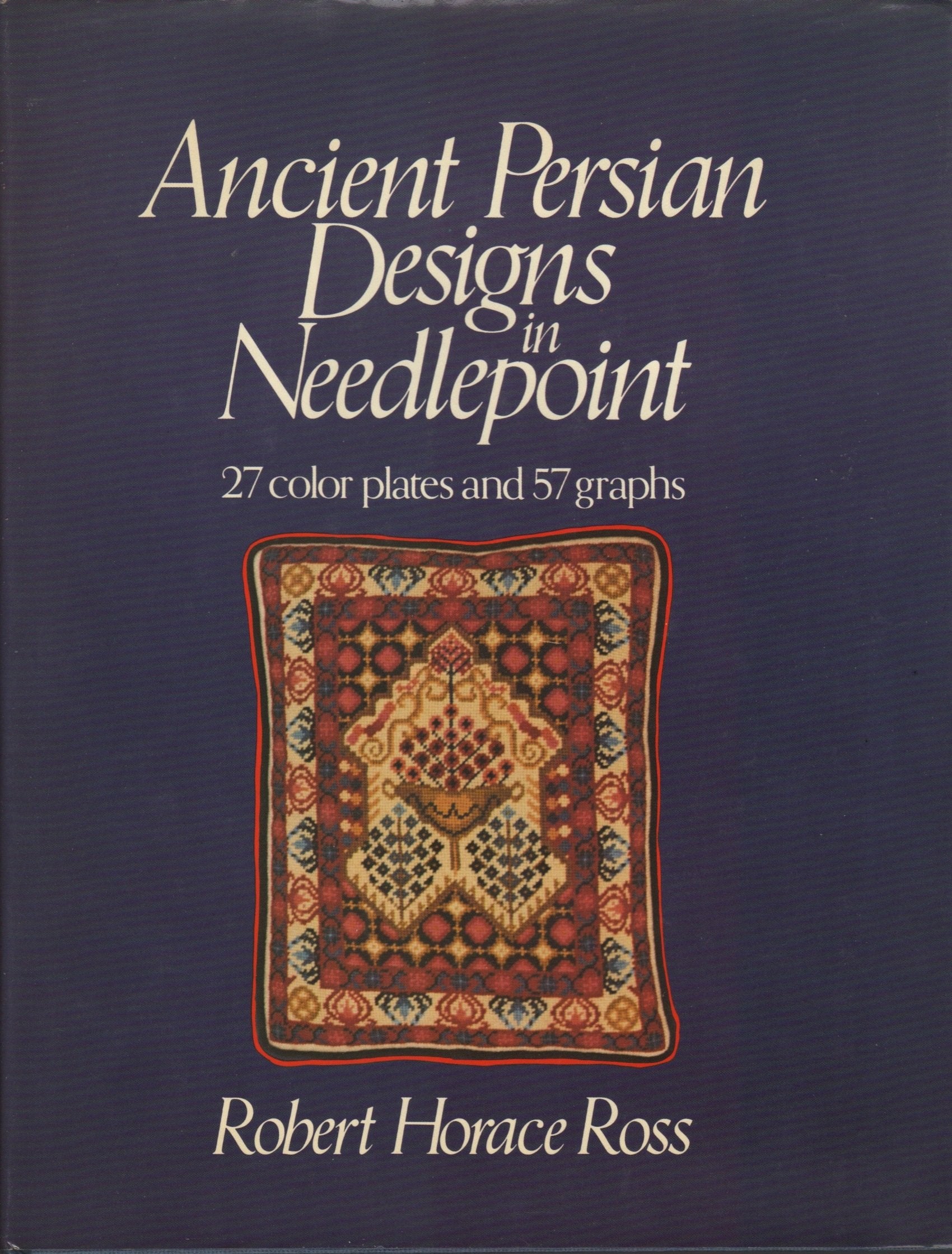 Ancient Persian Designs in Needlepoint: 27 Color Plates and 57 Graphs,Used