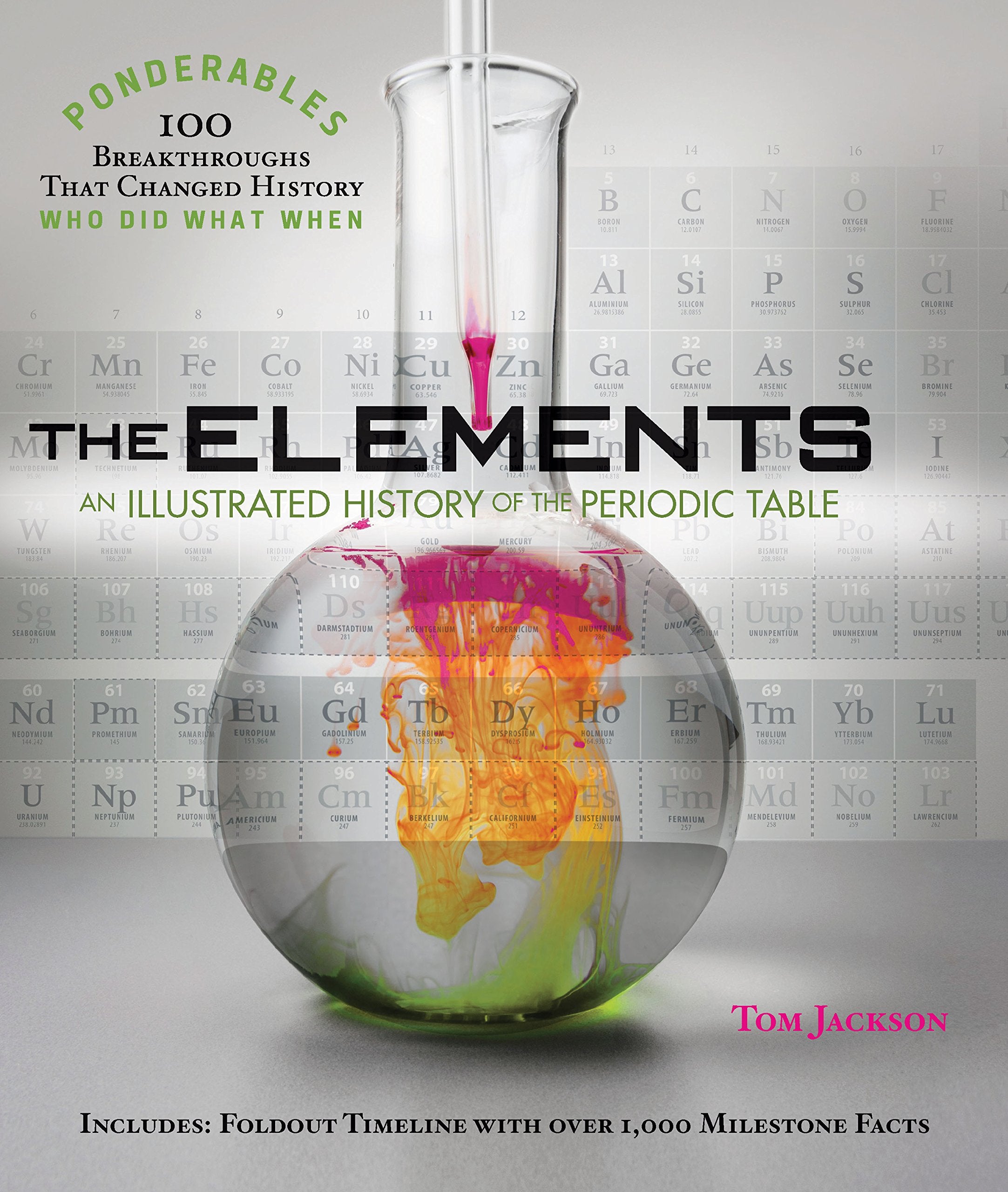 The Elements: An Illustrated History of the Periodic Table (100 Ponderables),New