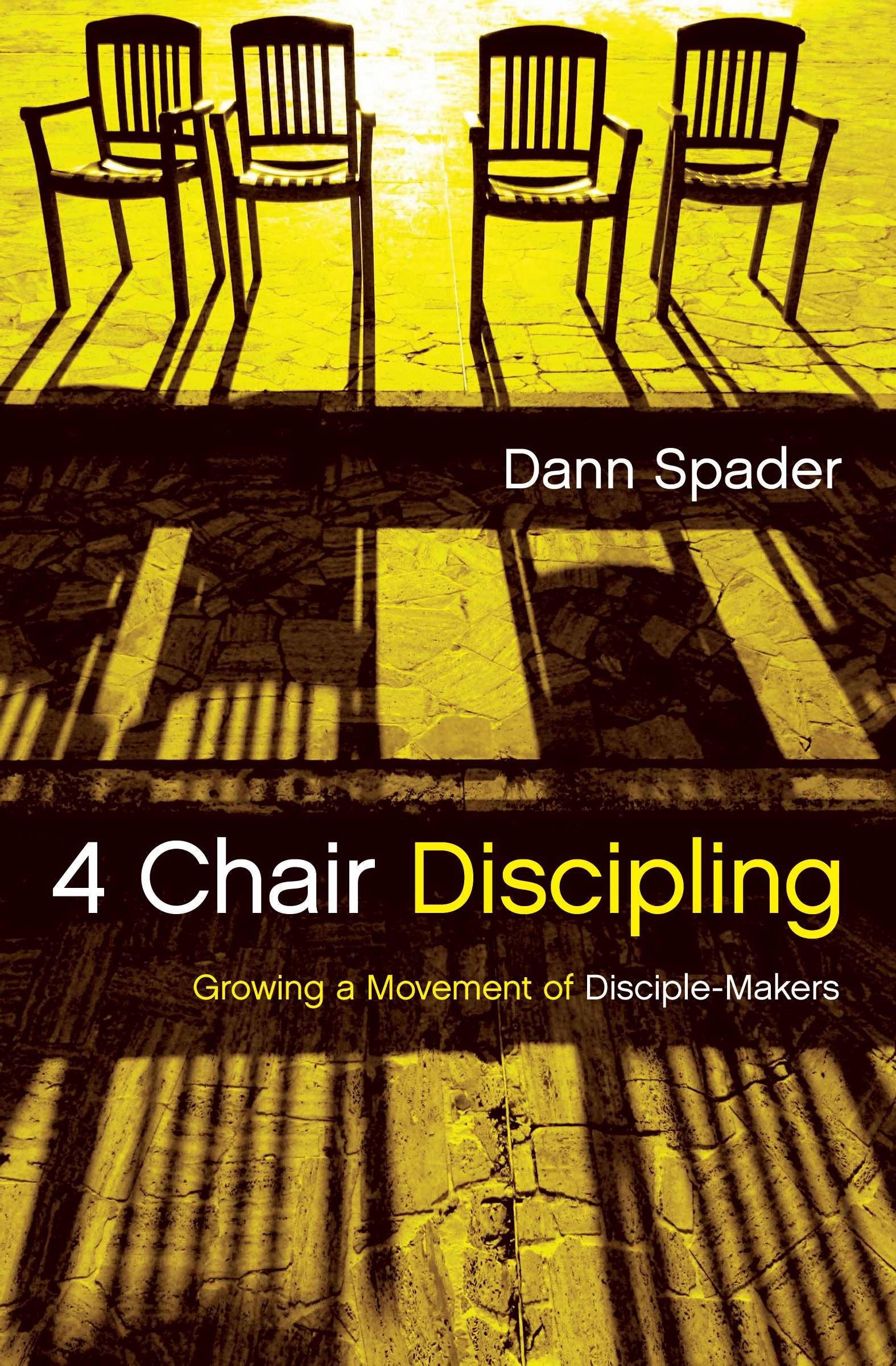 4 Chair Discipling: Growing A Movement Of Disciplemakers (Like Jesus Series)
