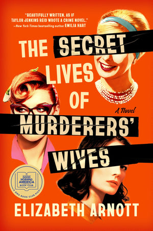 The Secret Lives Of Murderers Wives: A Gma Book Club Pick
