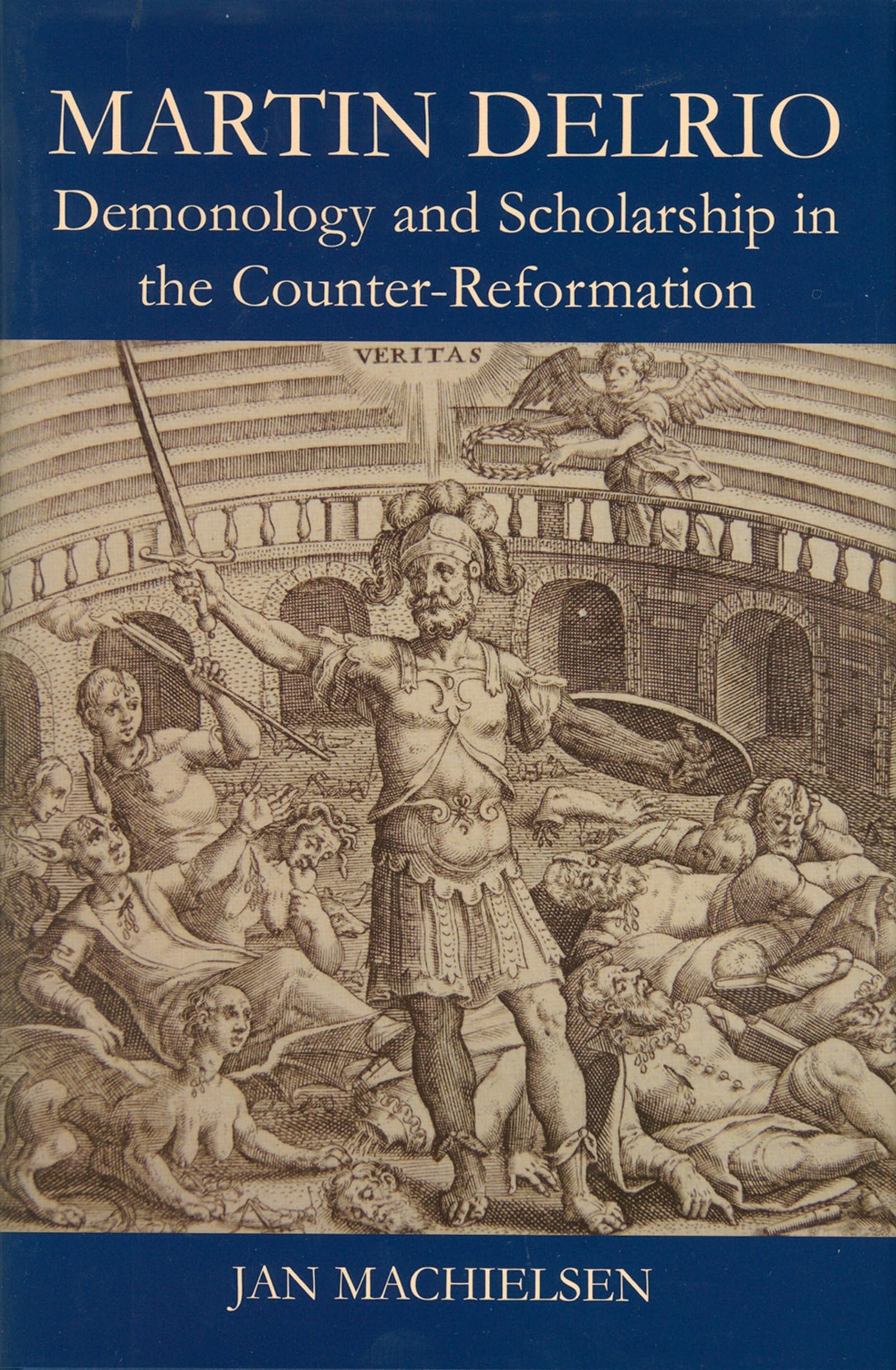 Martin Delrio: Scholarship and Demonology in the CounterReformation (British Academy Postdoctoral Fellowship Monographs),Used