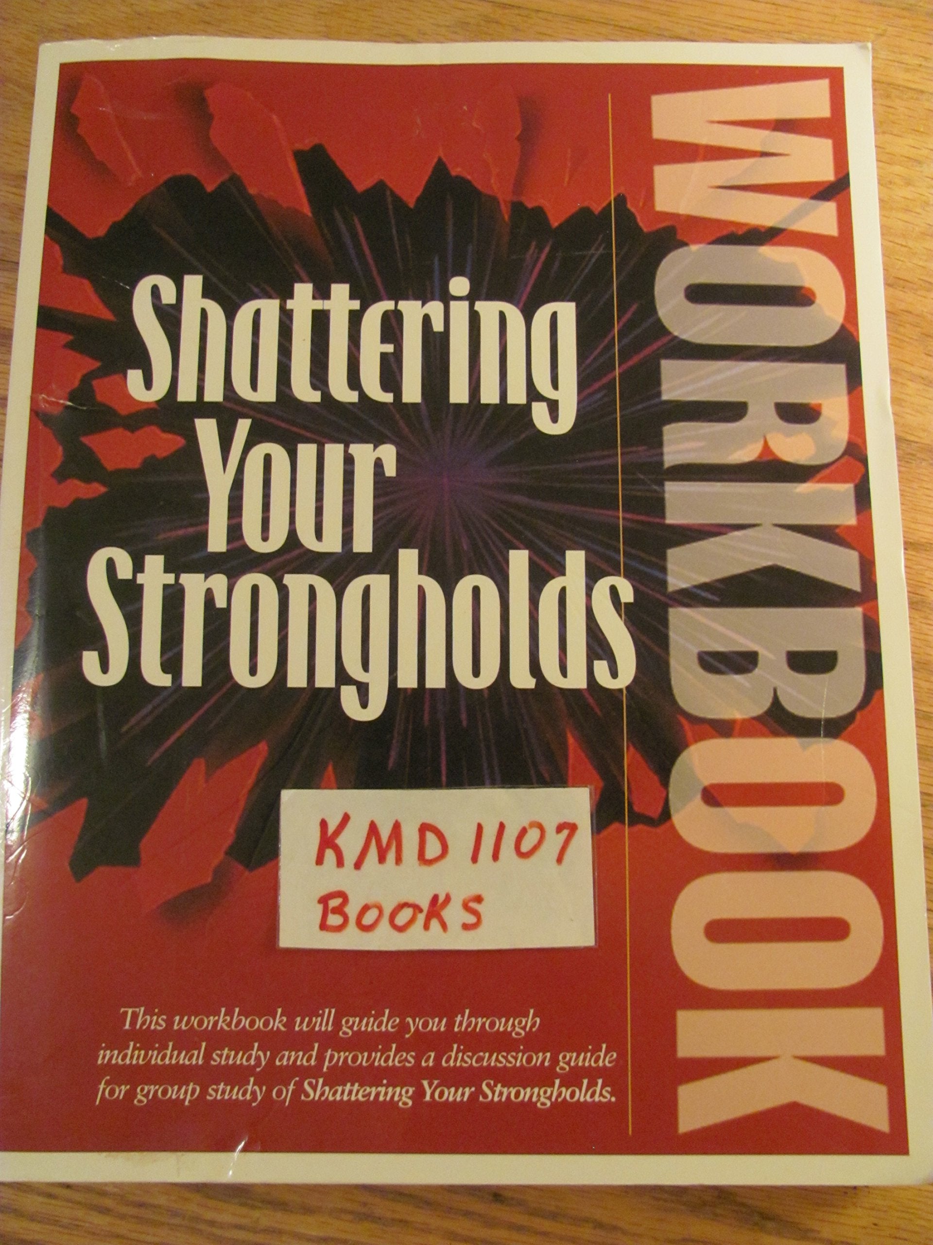Shattering Your Strongholds Workbook,Used