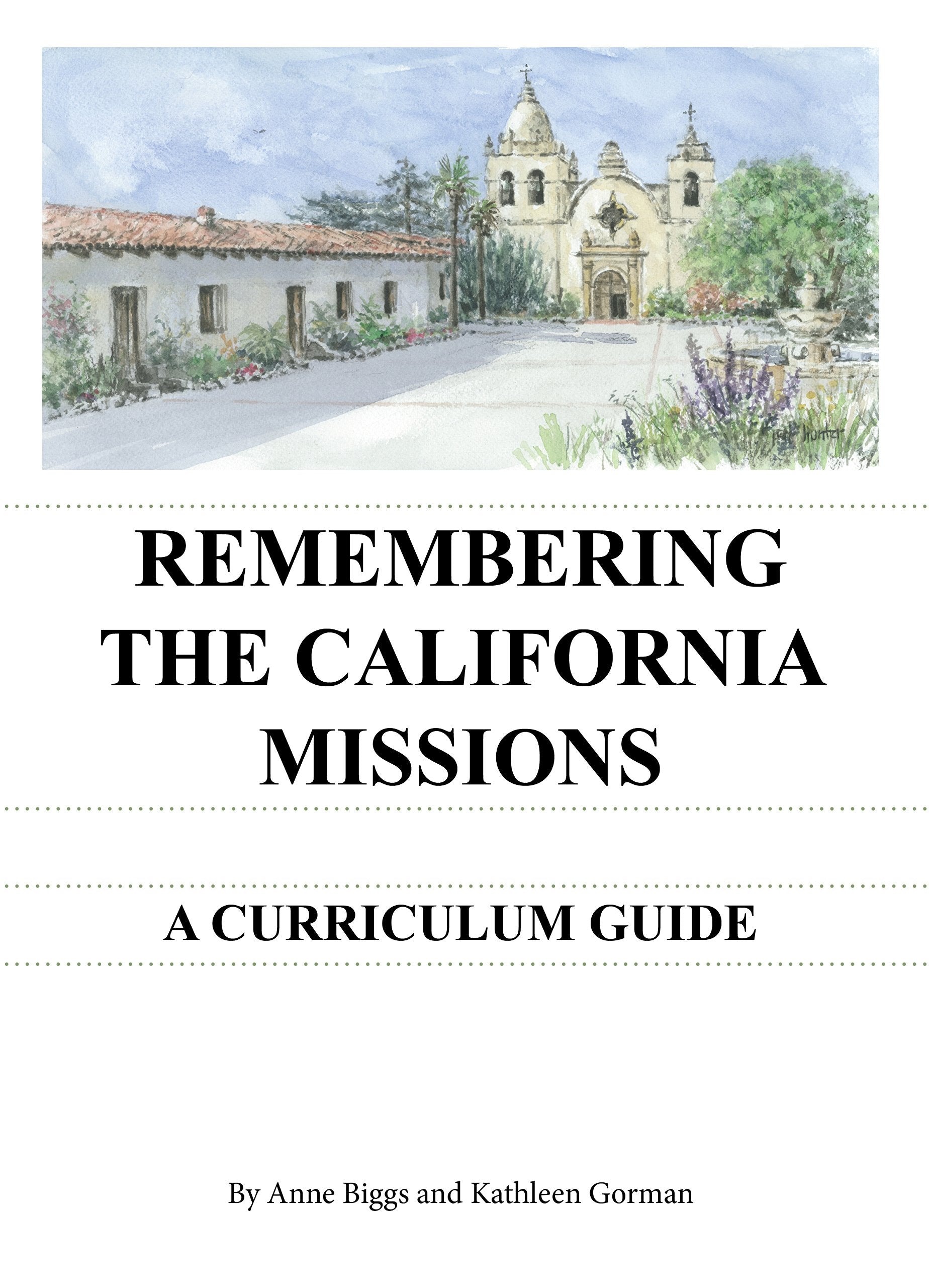 Remembering The California Missions: A Curriculum Guide,Used