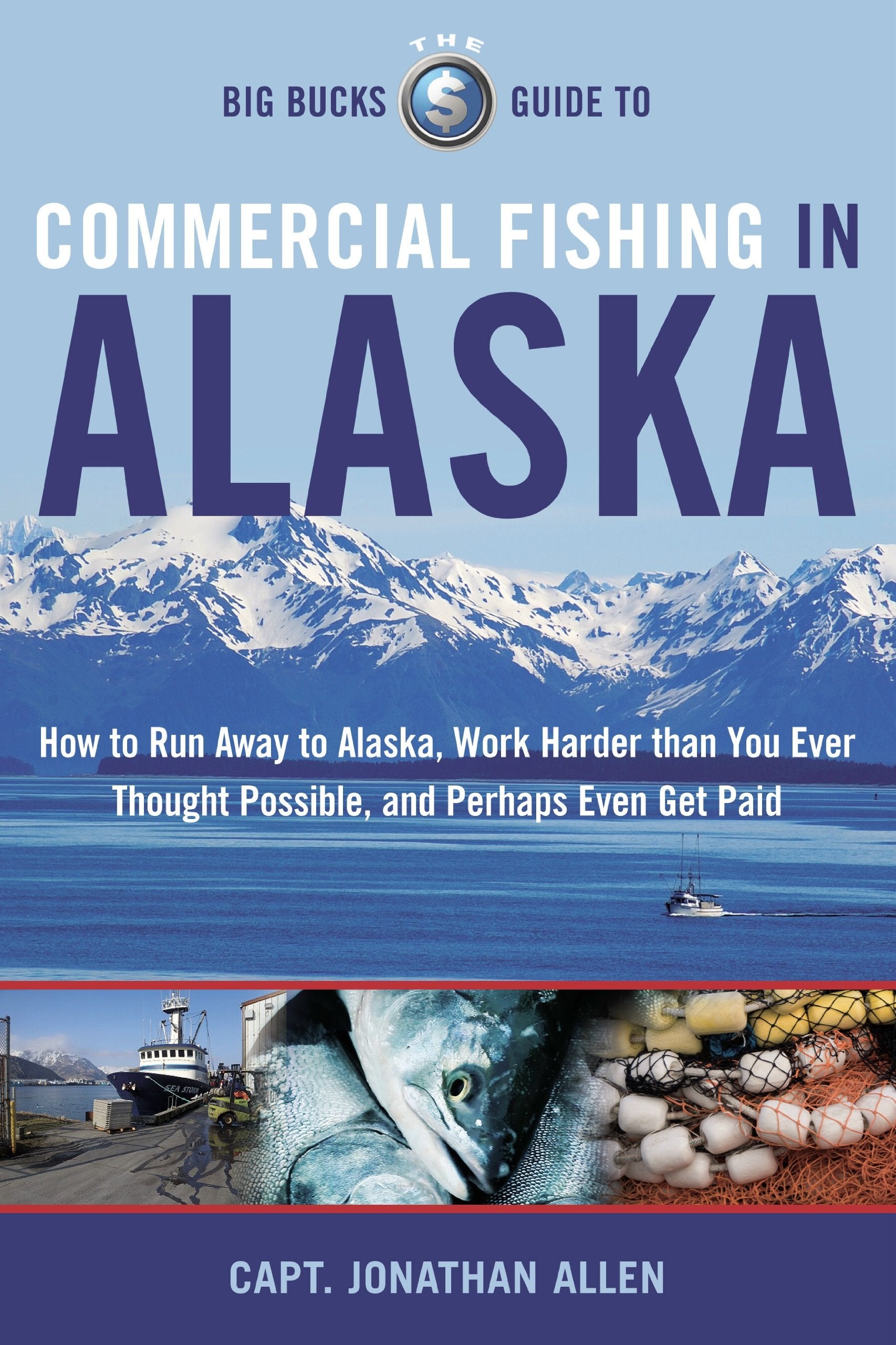 The Big Bucks Guide To Commercial Fishing In Alaska,Used