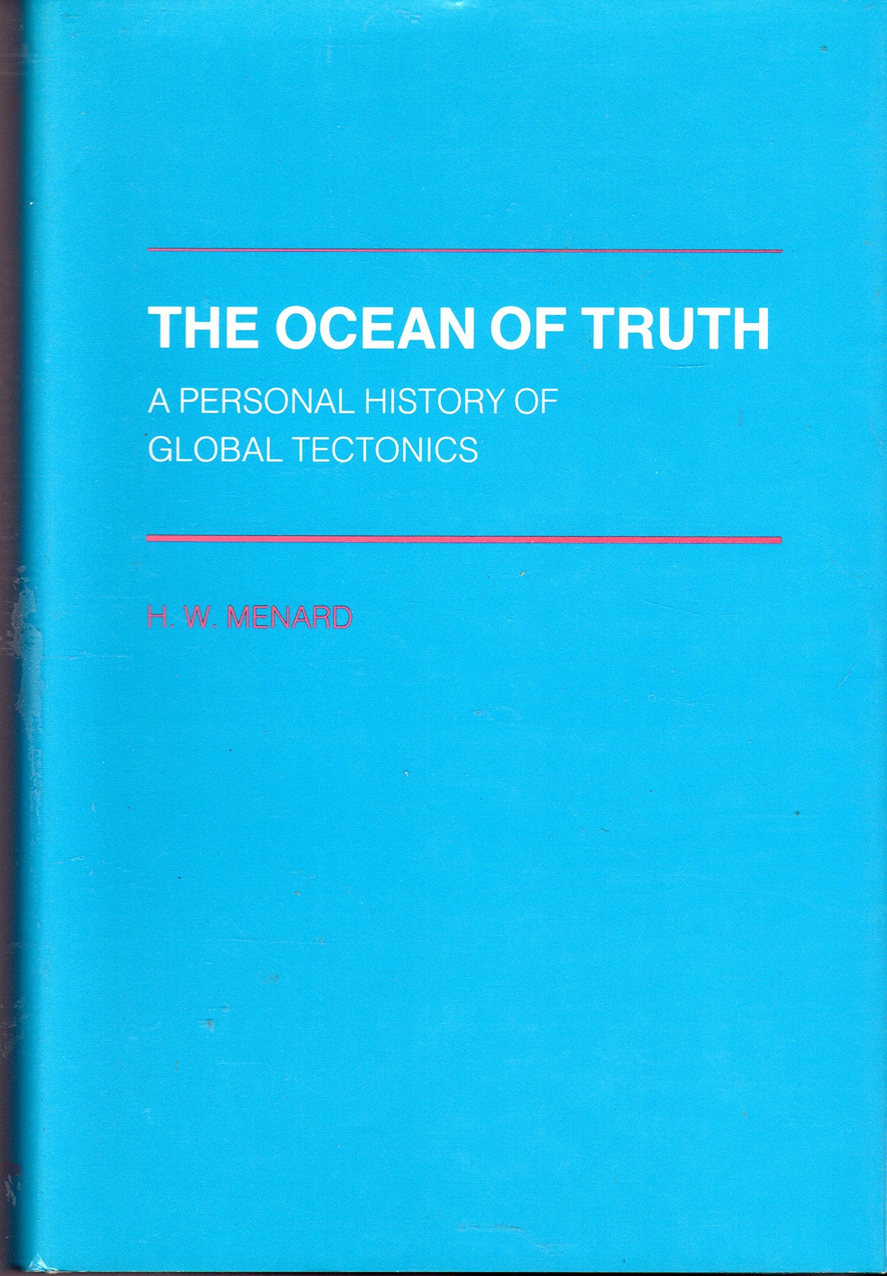 The Ocean of Truth: A Personal History of Global Tectonics (Princeton Series in Geology and Paleontology),New