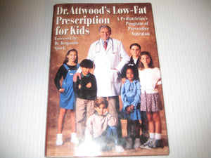 Dr. Attwood'S Lowfat Prescription Diet For Kids: A Pediatrician'S Program Of Preventive Nutrition