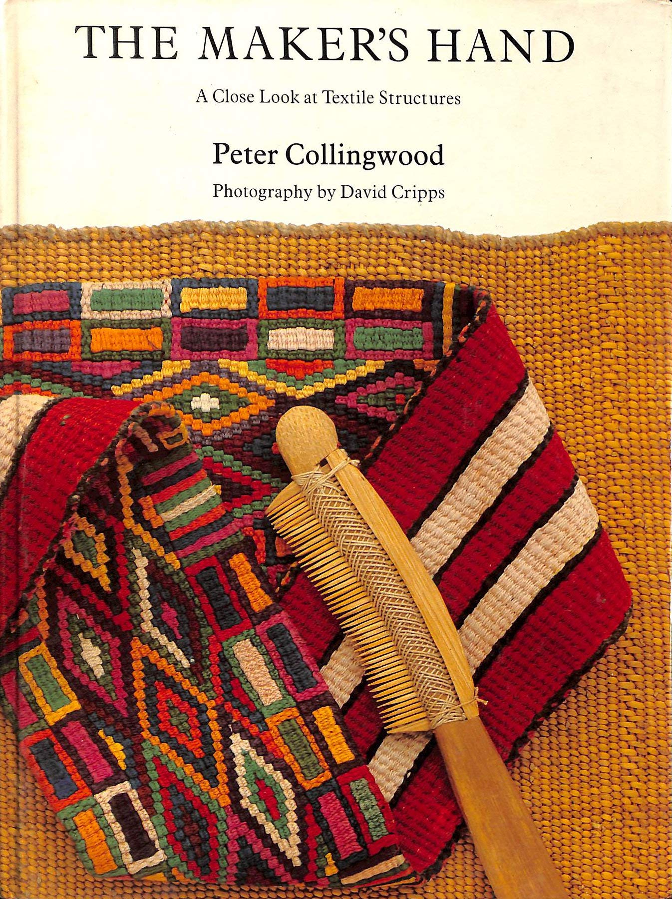The Maker's Hand: A Close Look at Textile Structures,Used