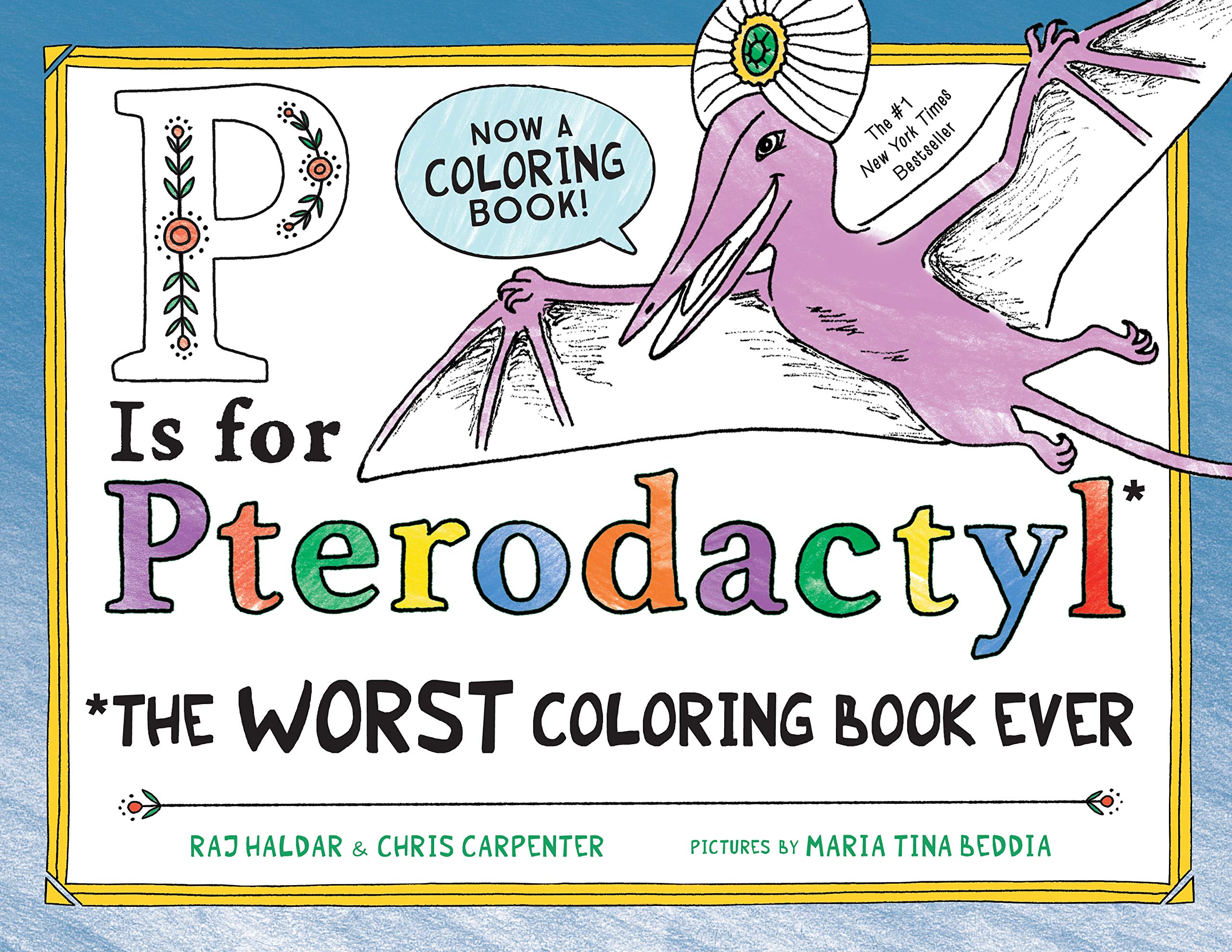 P Is for Pterodactyl Coloring Book: The Worst Coloring Book Ever,Used