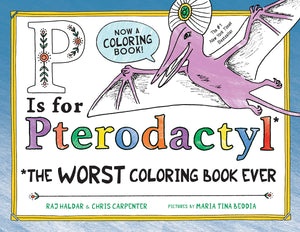 P Is for Pterodactyl Coloring Book: The Worst Coloring Book Ever,Used