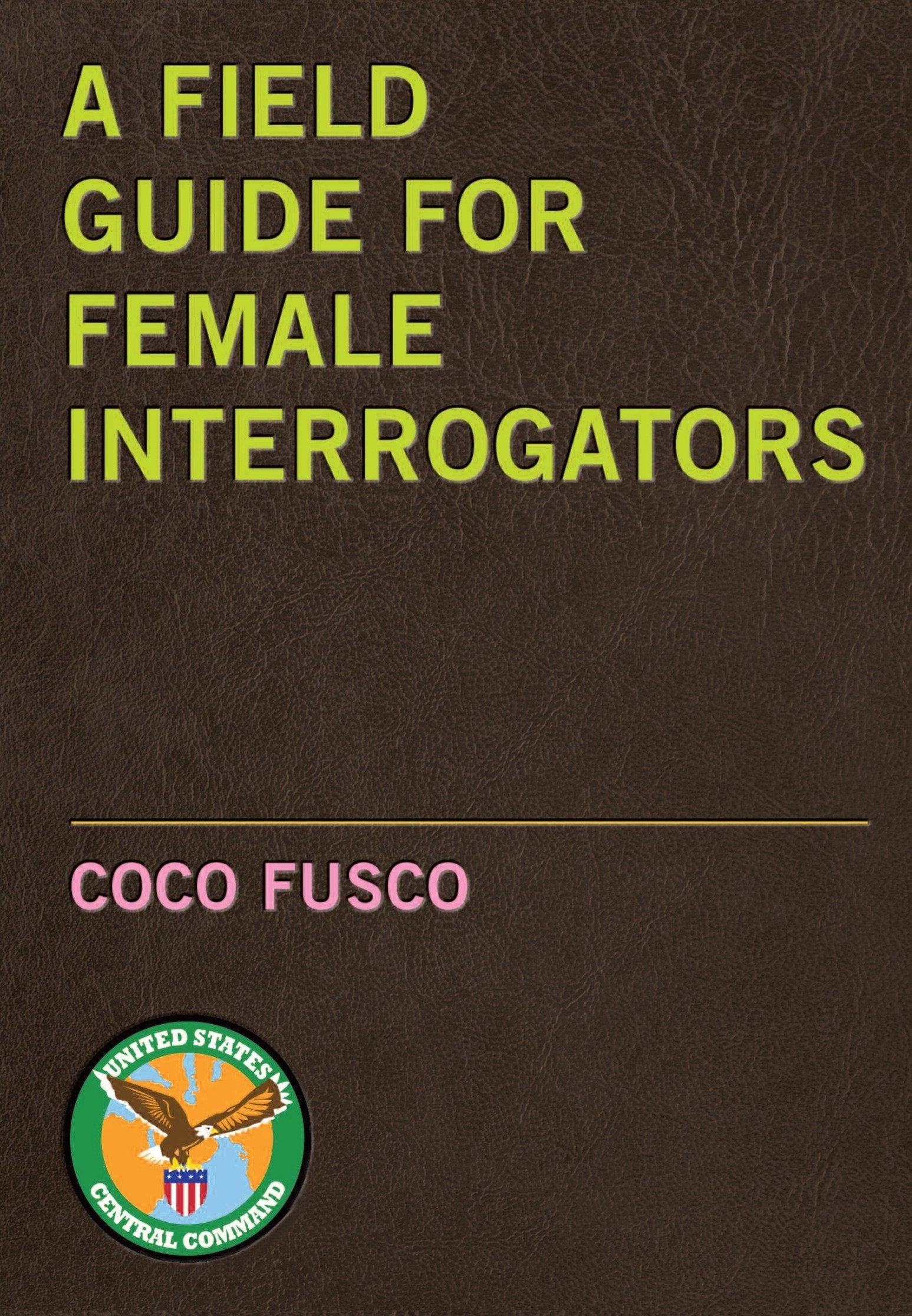 A Field Guide for Female Interrogators,Used