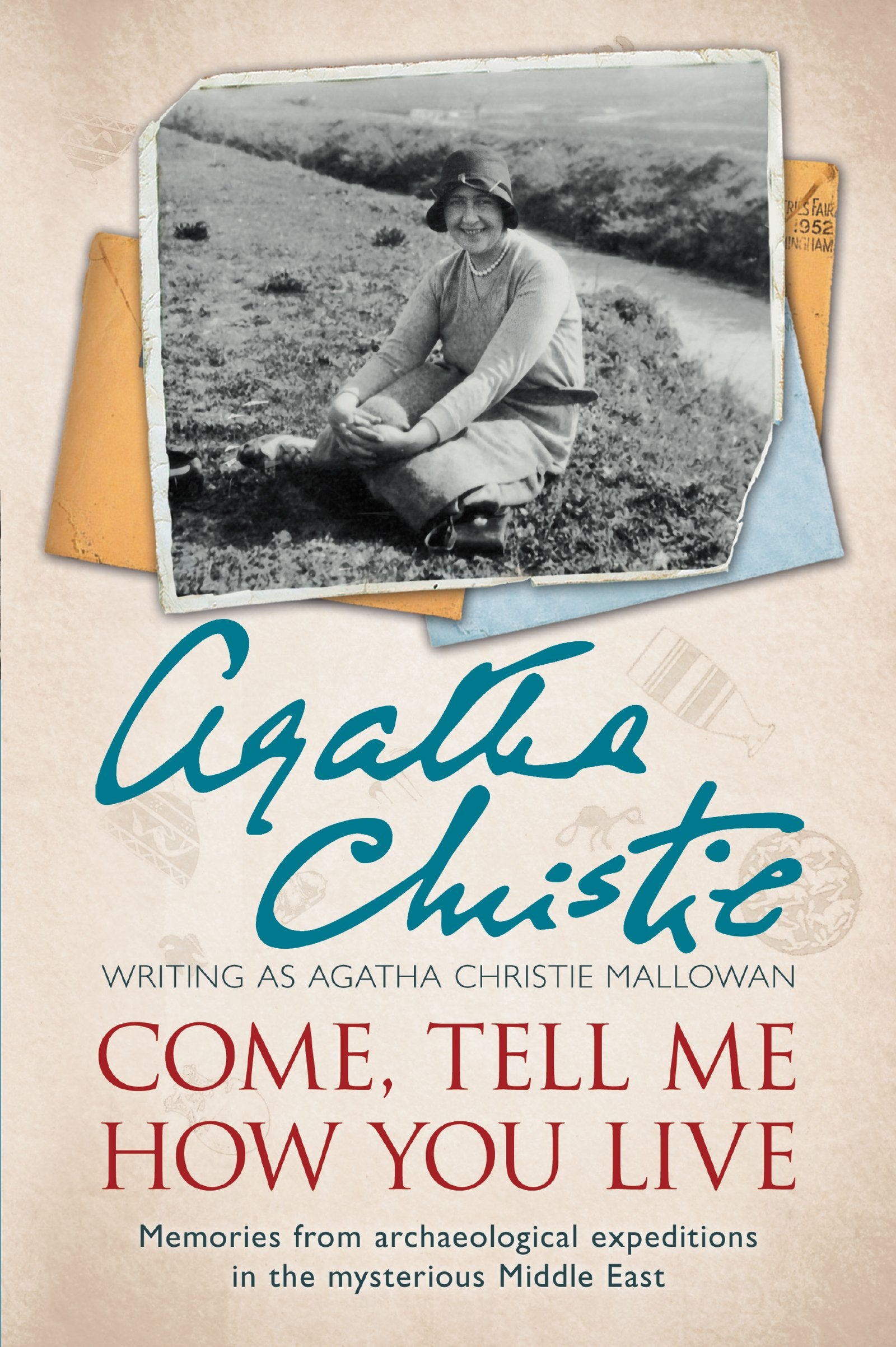 Come, Tell Me How You Live: An Archaeological Memoir,Used