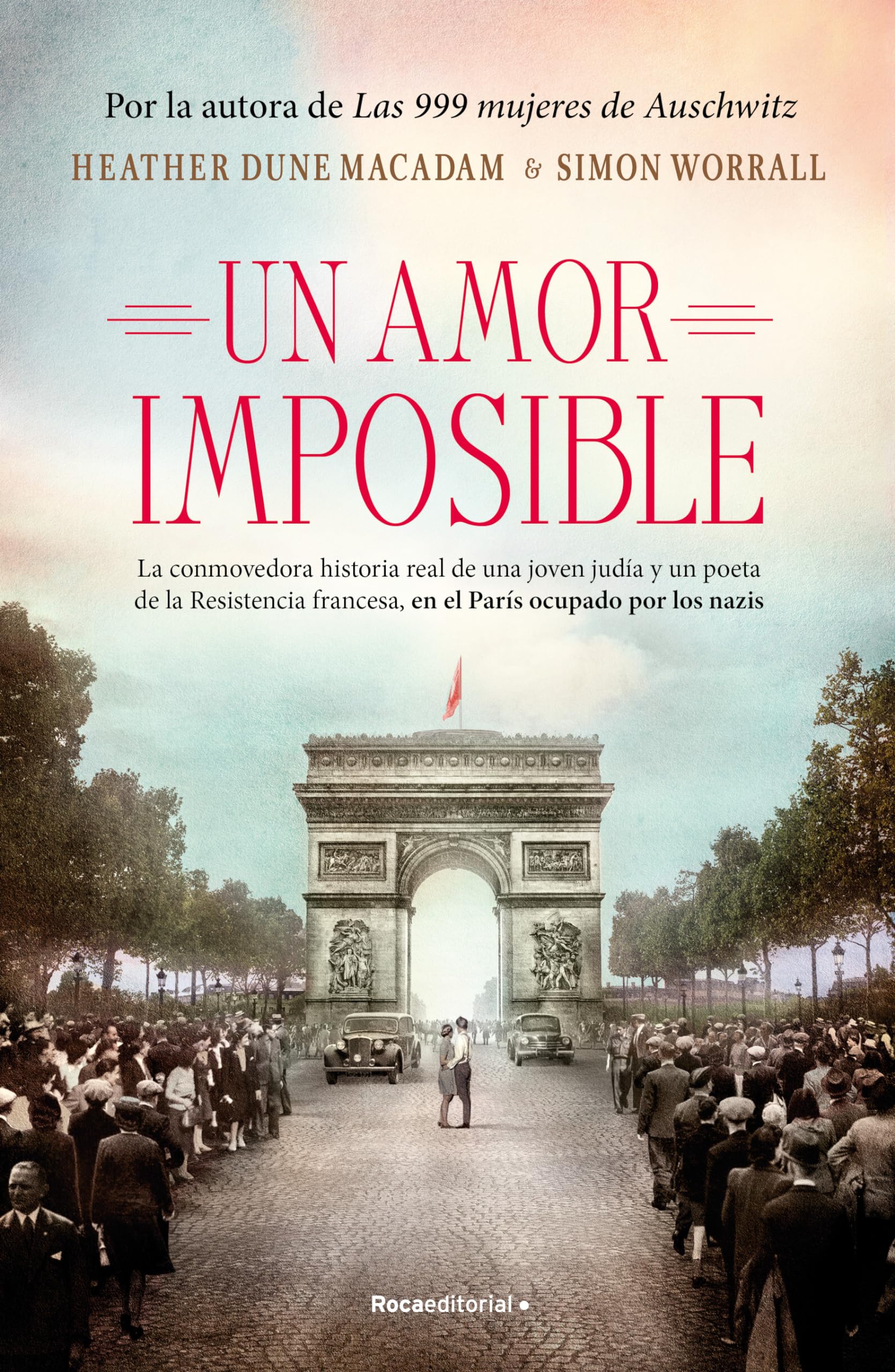 Un amor imposible: La conmovedora historia real de una joven juda y un poeta de la Resistencia francesa, en el Pars ocupado ,New