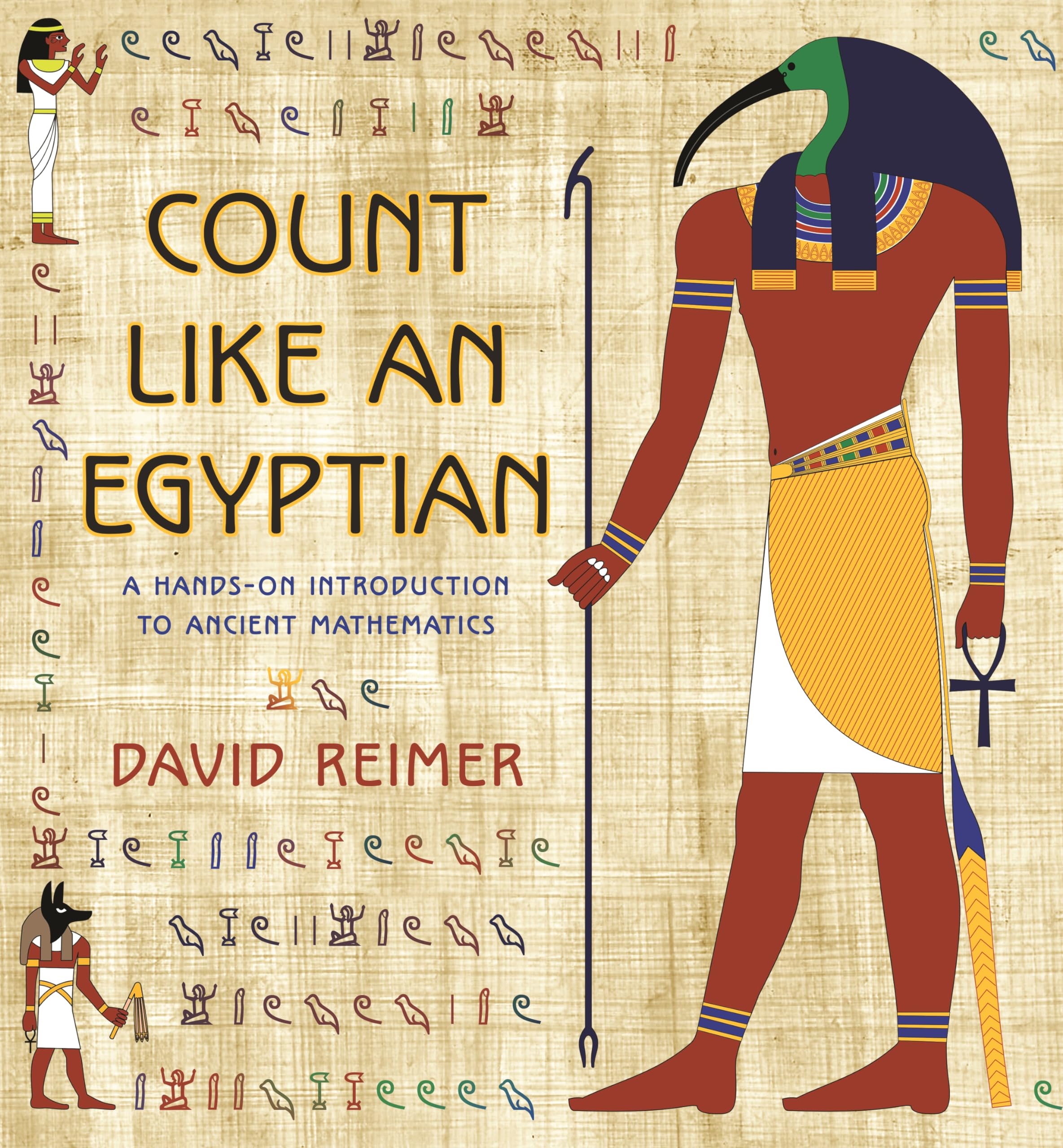 Count Like an Egyptian: A Handson Introduction to Ancient Mathematics,Used