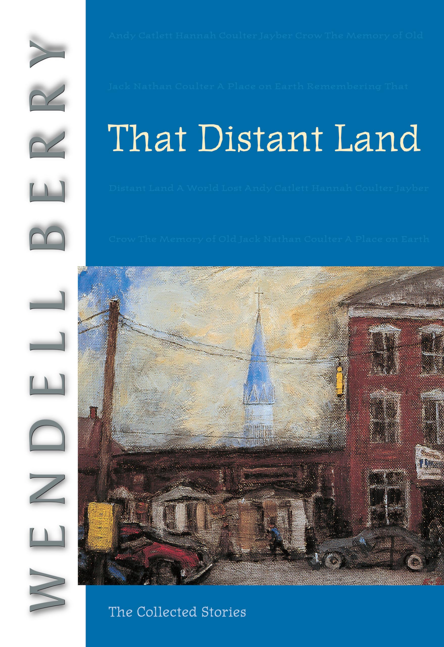 That Distant Land: The Collected Stories (Port William),Used