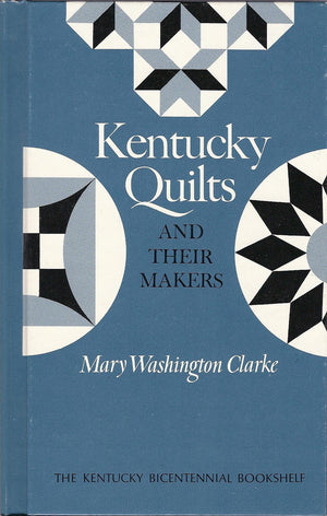 Kentucky quilts and their makers (The Kentucky Bicentennial bookshelf),Used