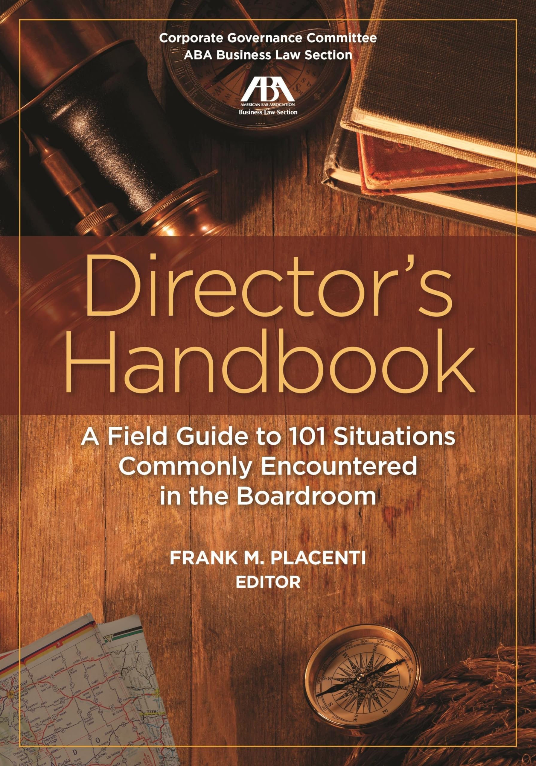 Director's Handbook: A Field Guide to 101 Situations Commonly Encountered in the Boardroom,Used