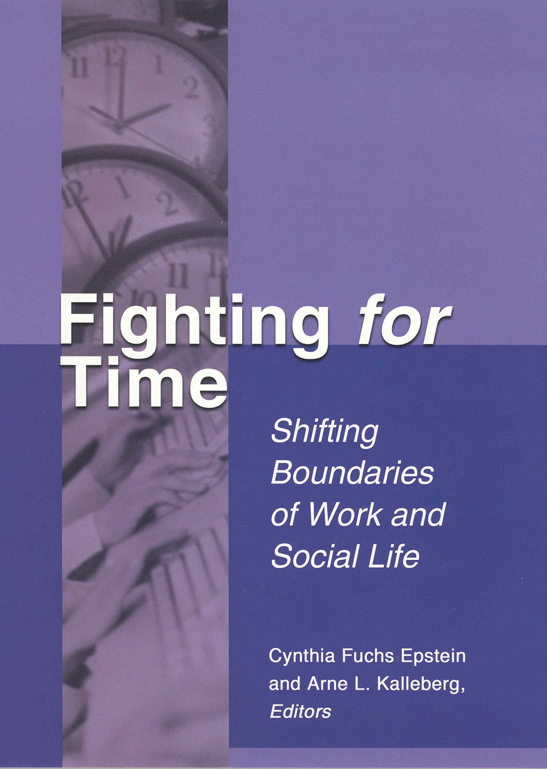 Fighting For Time: Shifting Boundaries Of Work And Social Life,New